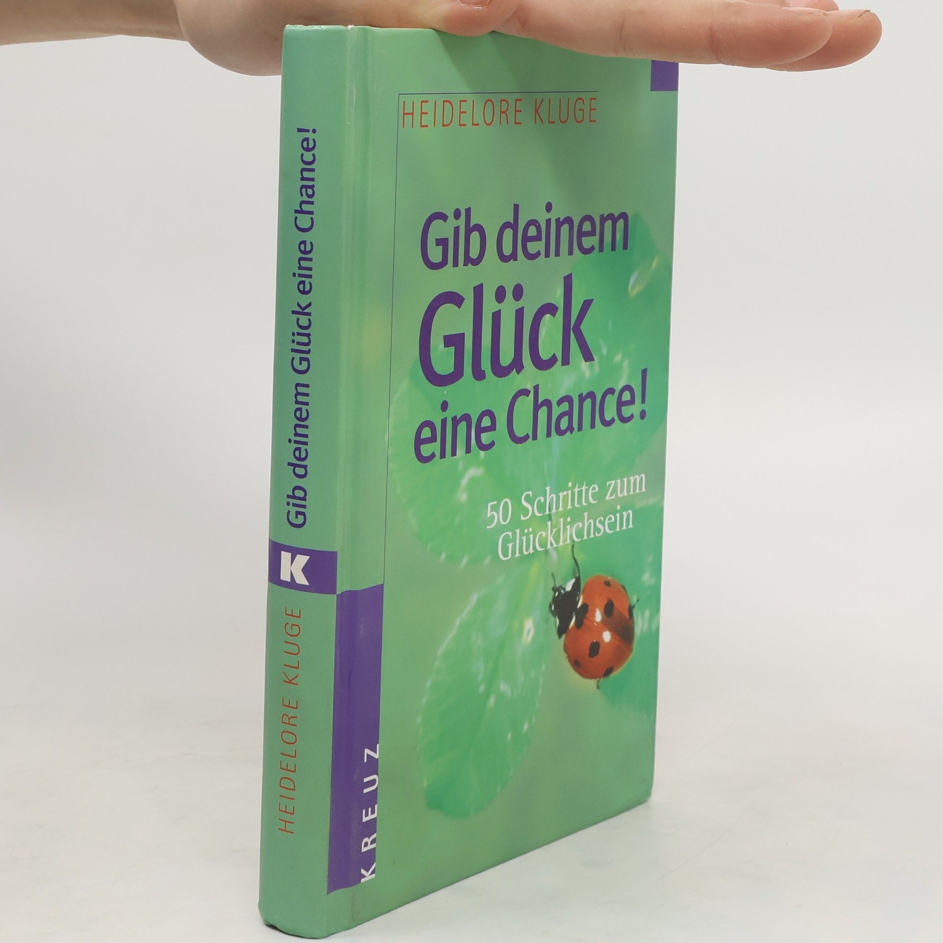 Heidelore Kluge Gib deinem Glück eine Chance