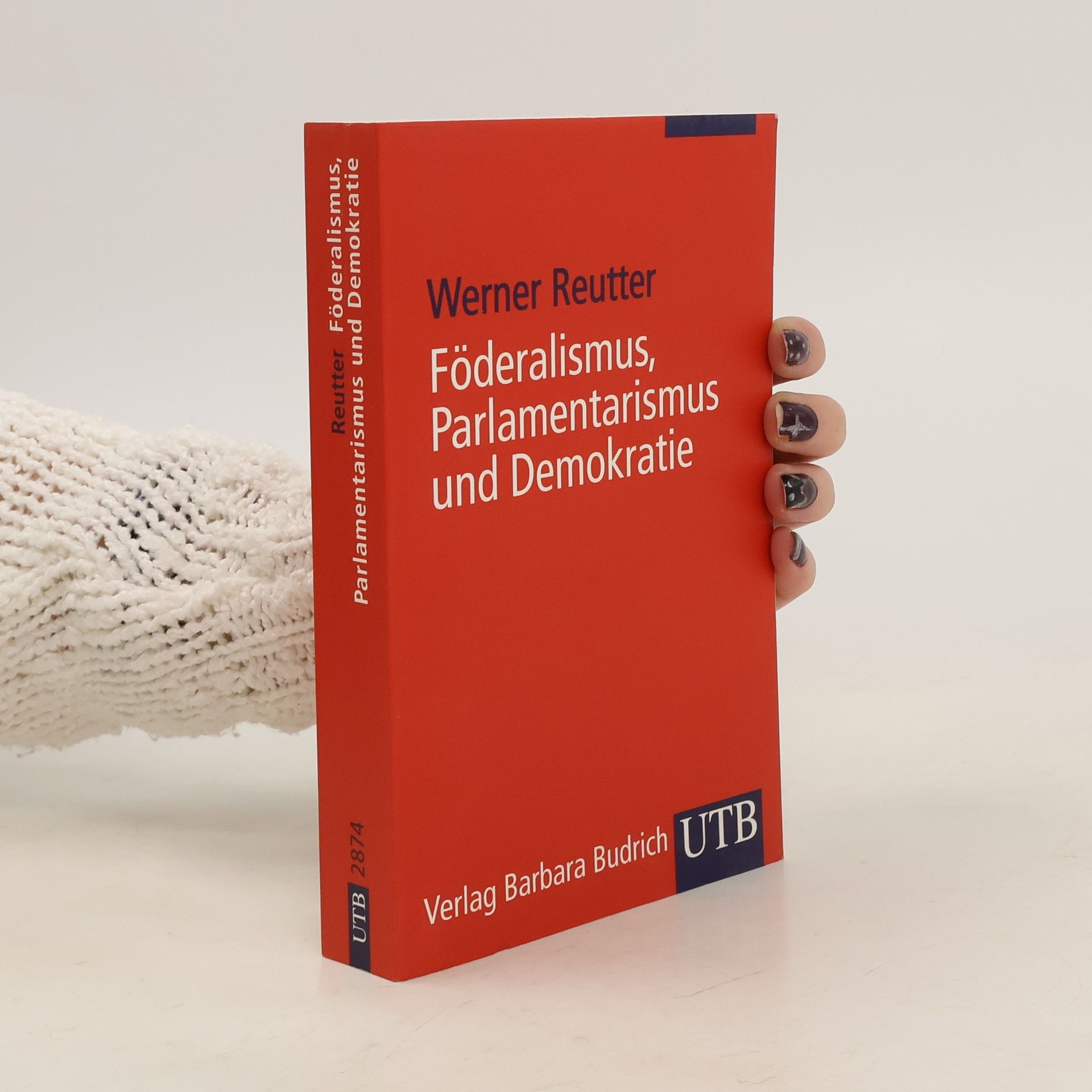 Werner Reutter Föderalismus, Parlamentarismus und Demokratie