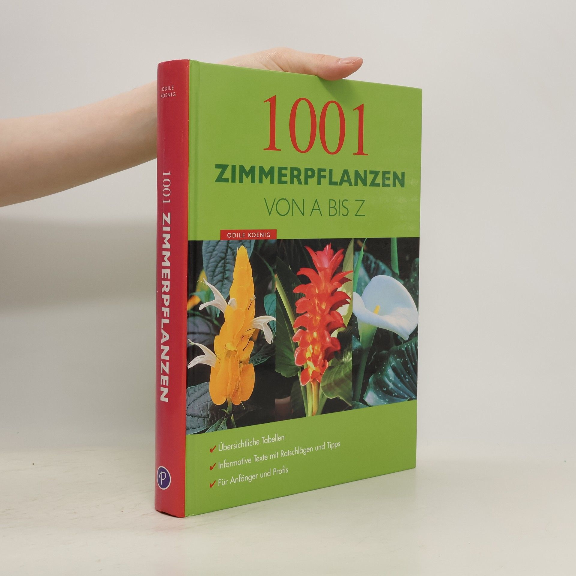 Odile Koenig 1001 Zimmerpflanzen von A bis Z