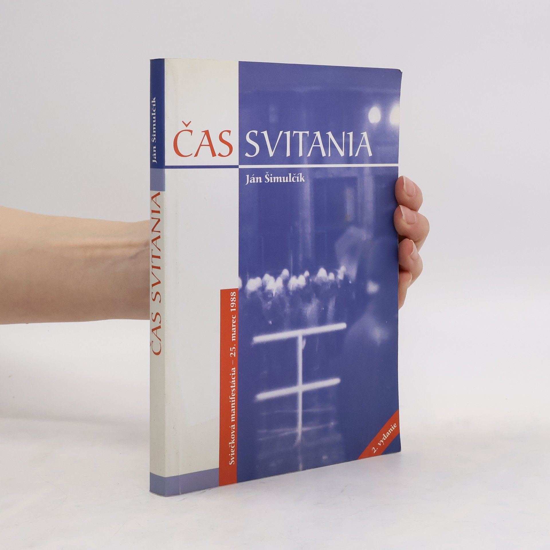 Ján Šimulčík Čas svitania : sviečková manifestácia - 25. marec 1988