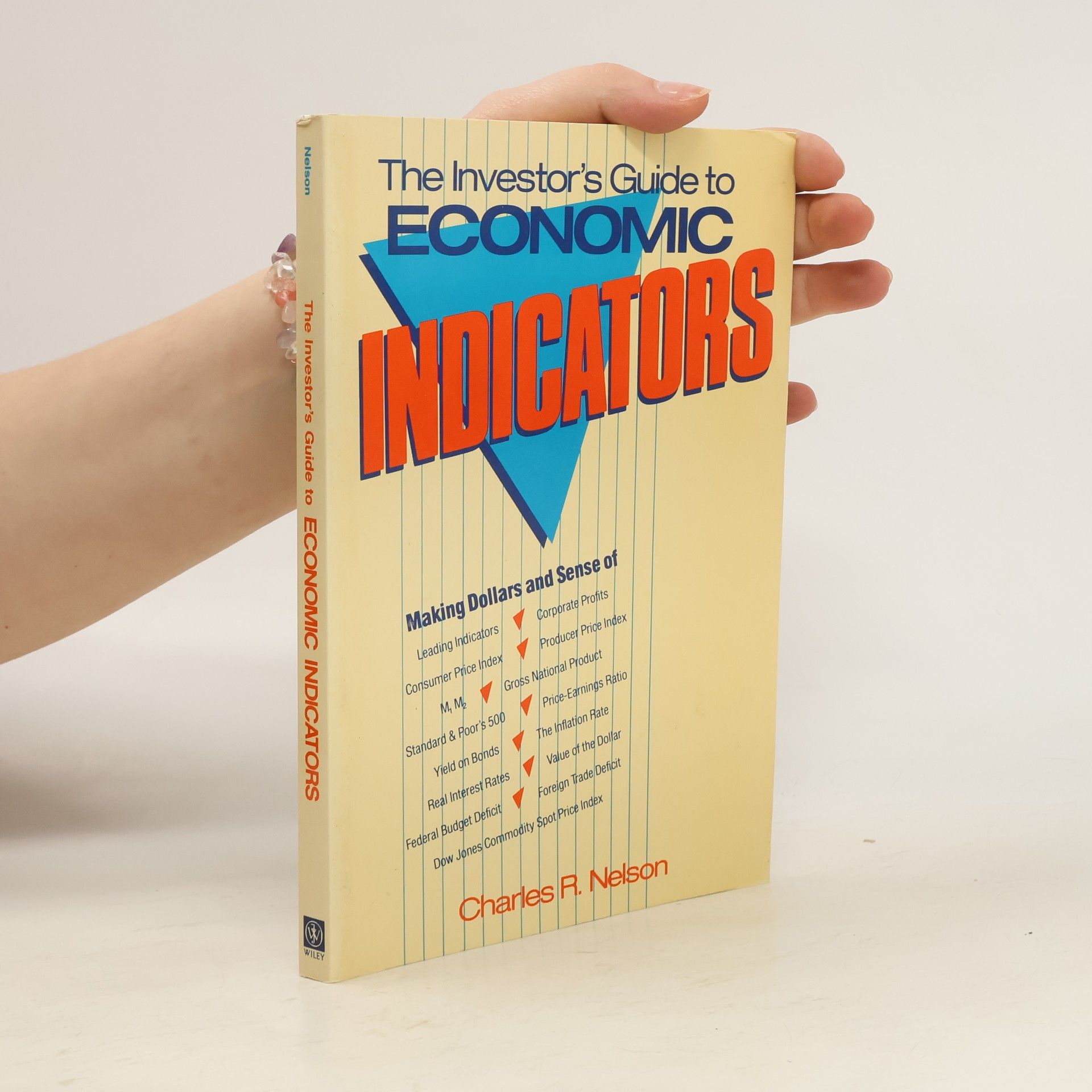 Charles R. Nelson The Investor's Guide to Economic Indicators