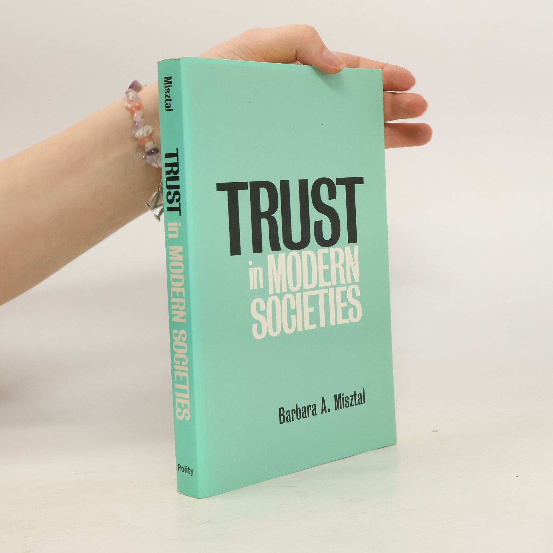 Barbara A. Misztal Trust in Modern Societies