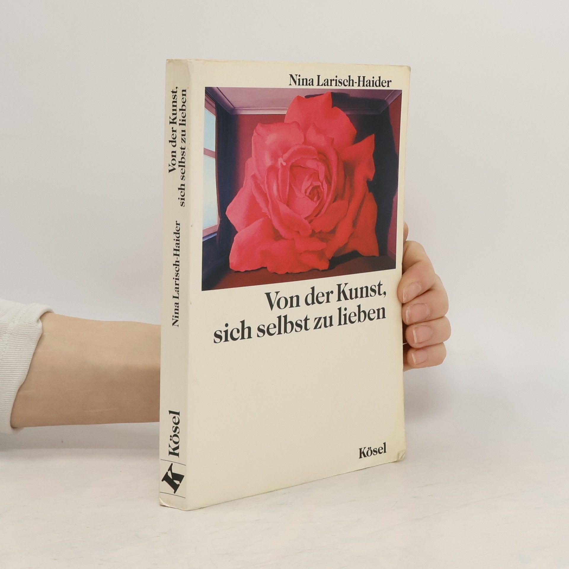 Nina Larisch-Haider Von der Kunst, sich selbst zu lieben