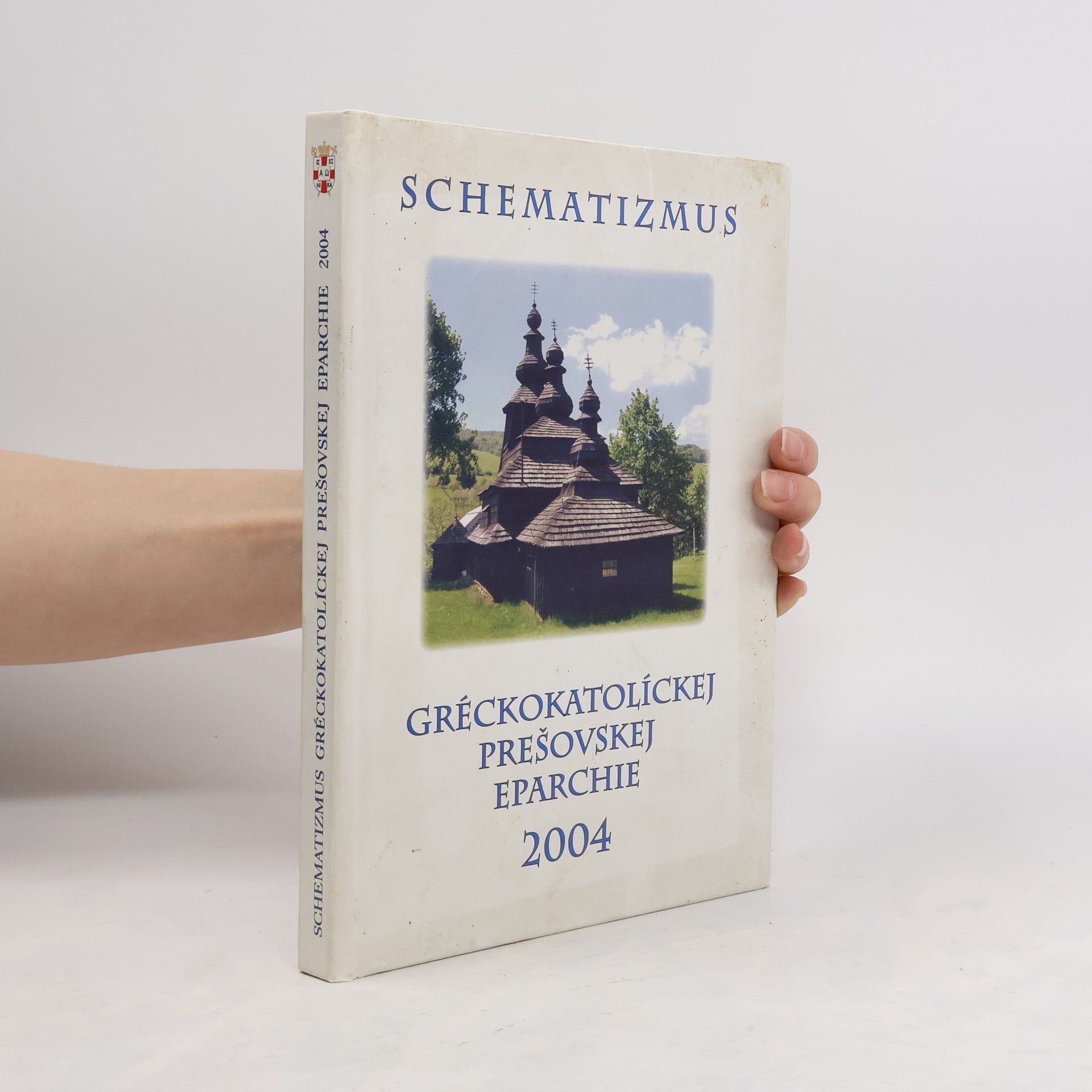 kolektiv Schematizmus. Gréckokatolíckej prešovskej eparchie 2004
