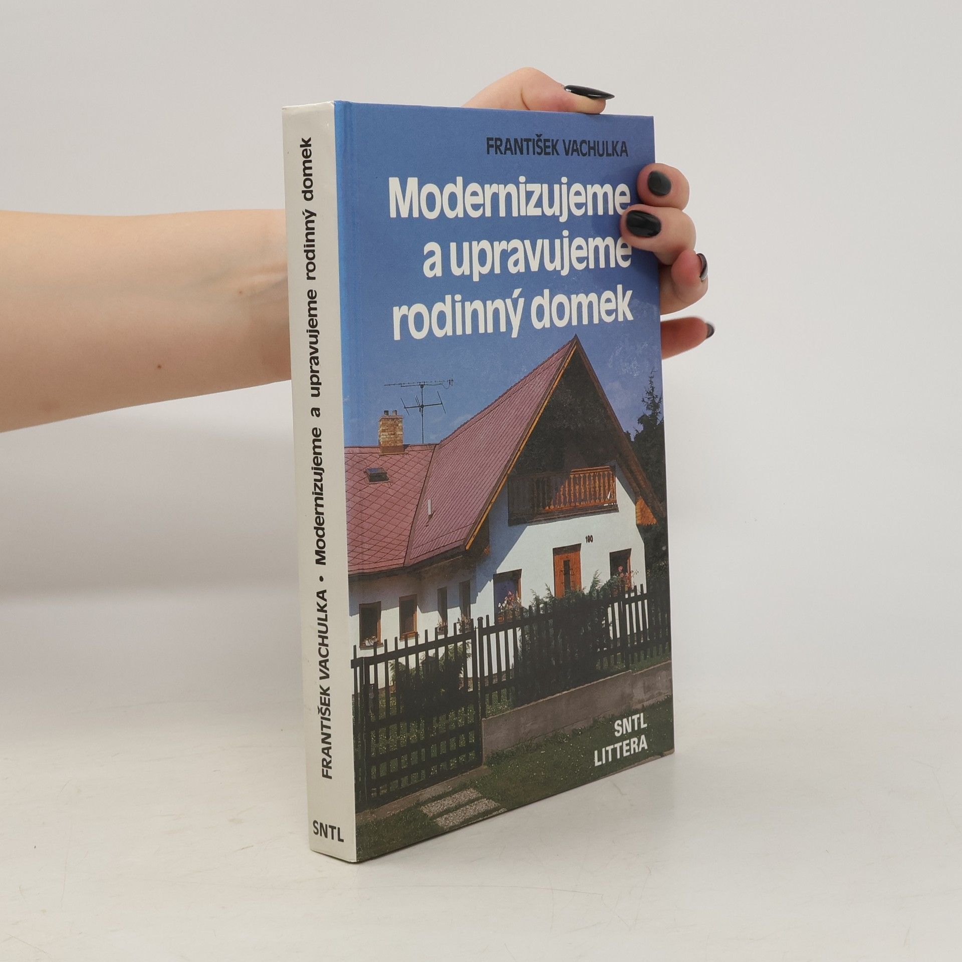František Vachulka Modernizujeme a upravujeme rodinný domek