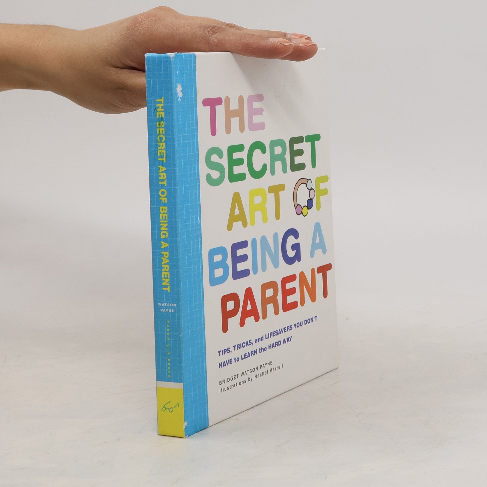 Bridget Watson Payne The Secret Art of Being a Parent