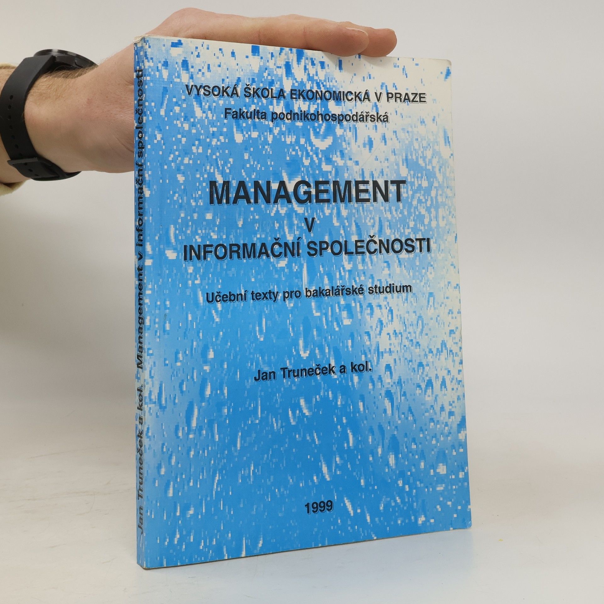 Jan Truneček Management v informační společnosti: Učební texty pro bakalářské studium
