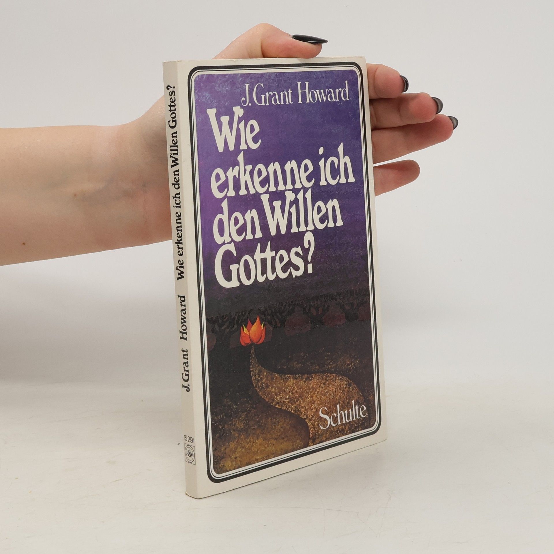 J. Grant Howard Wie erkenne ich den Willen Gottes?