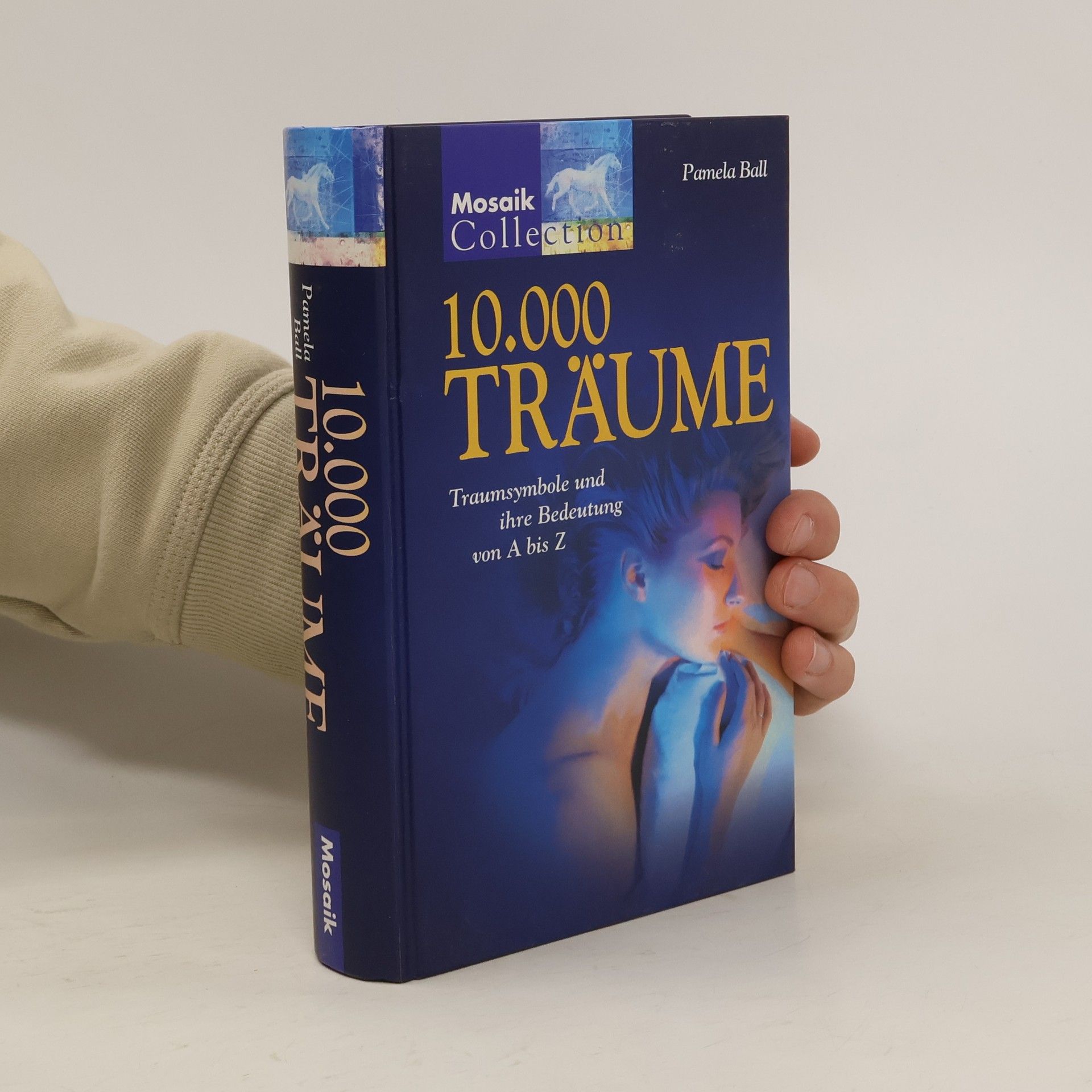 Pamela Ball Zehntausend Träume. Traumsymbole und ihre Bedeutung von A bis Z