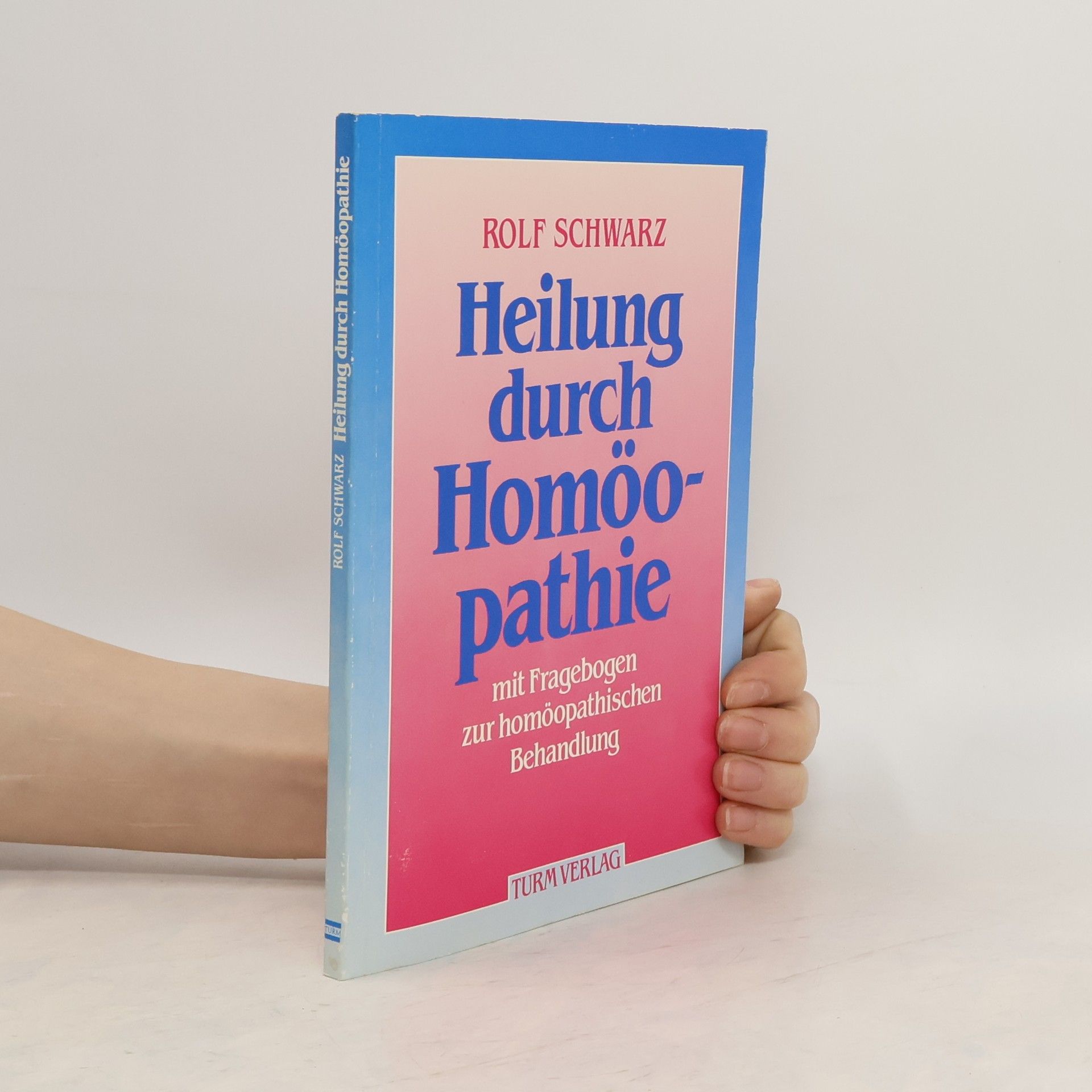 Rolf Schwarz Heilung durch Homöopathie
