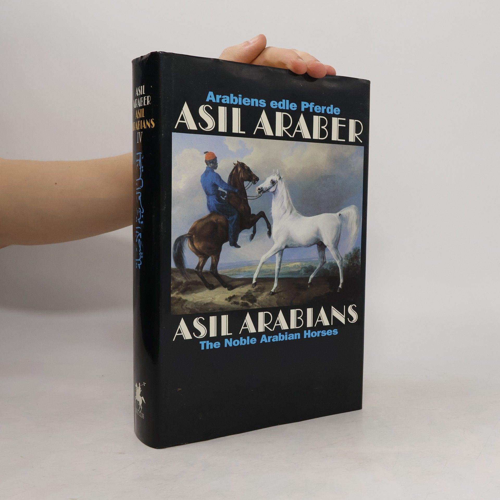 ASIL ASIL CLUB e.V. Asil Araber IV - Arabiens edle Pferde/The Noble Arabian Horse