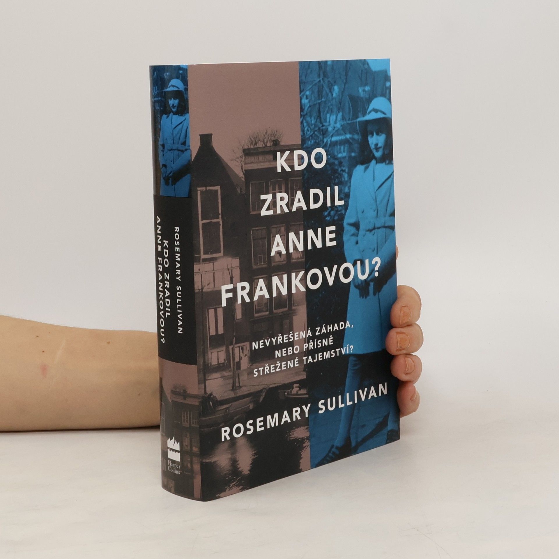 Rosemary Sullivan Kdo zradil Anne Frankovou?