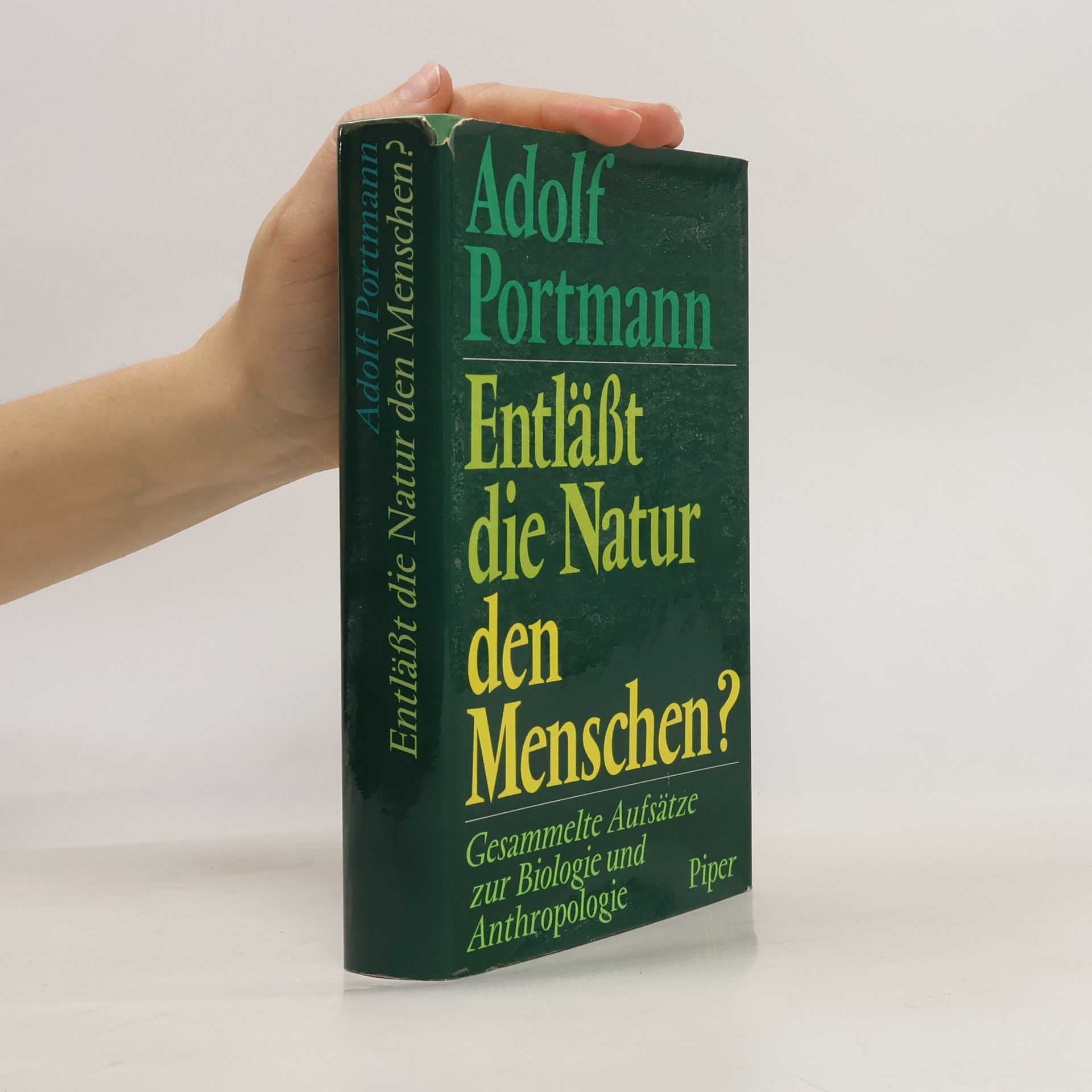 Adolf Portmann Entläßt die Natur den Menschen?. Gesammelte Aufsätze zur Biologie und Anthropologie.