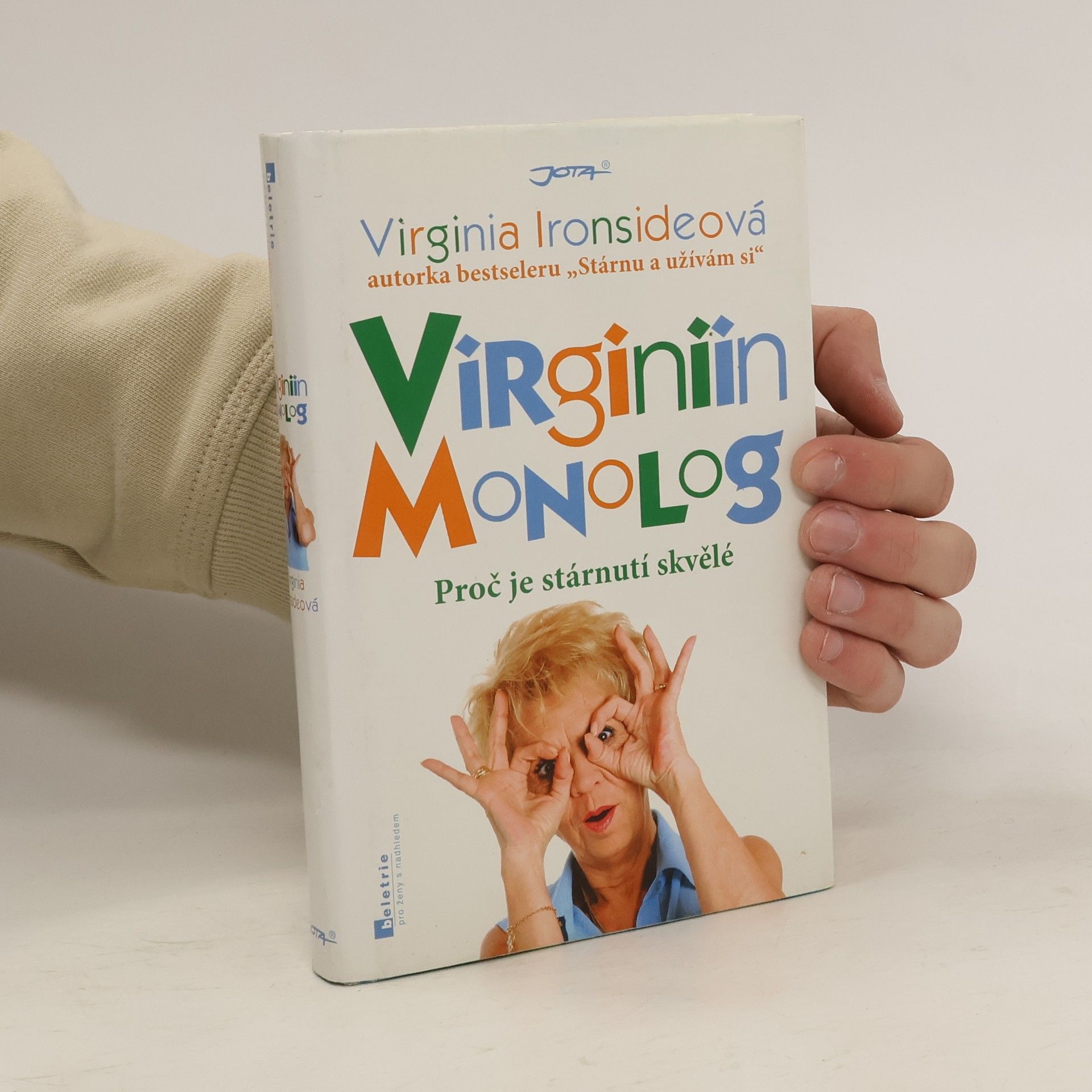 Virginia Ironside Virginiin monolog : proč je stárnutí skvělé