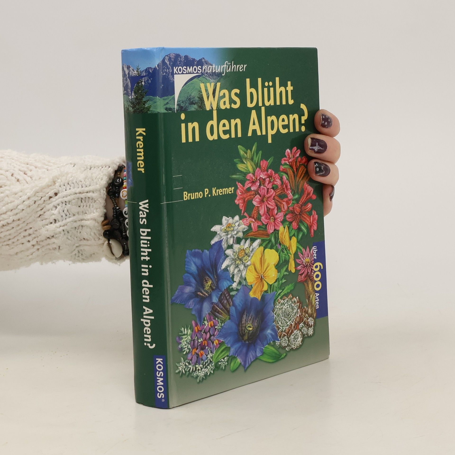 Bruno P. Kremer Was blüht in den Alpen?