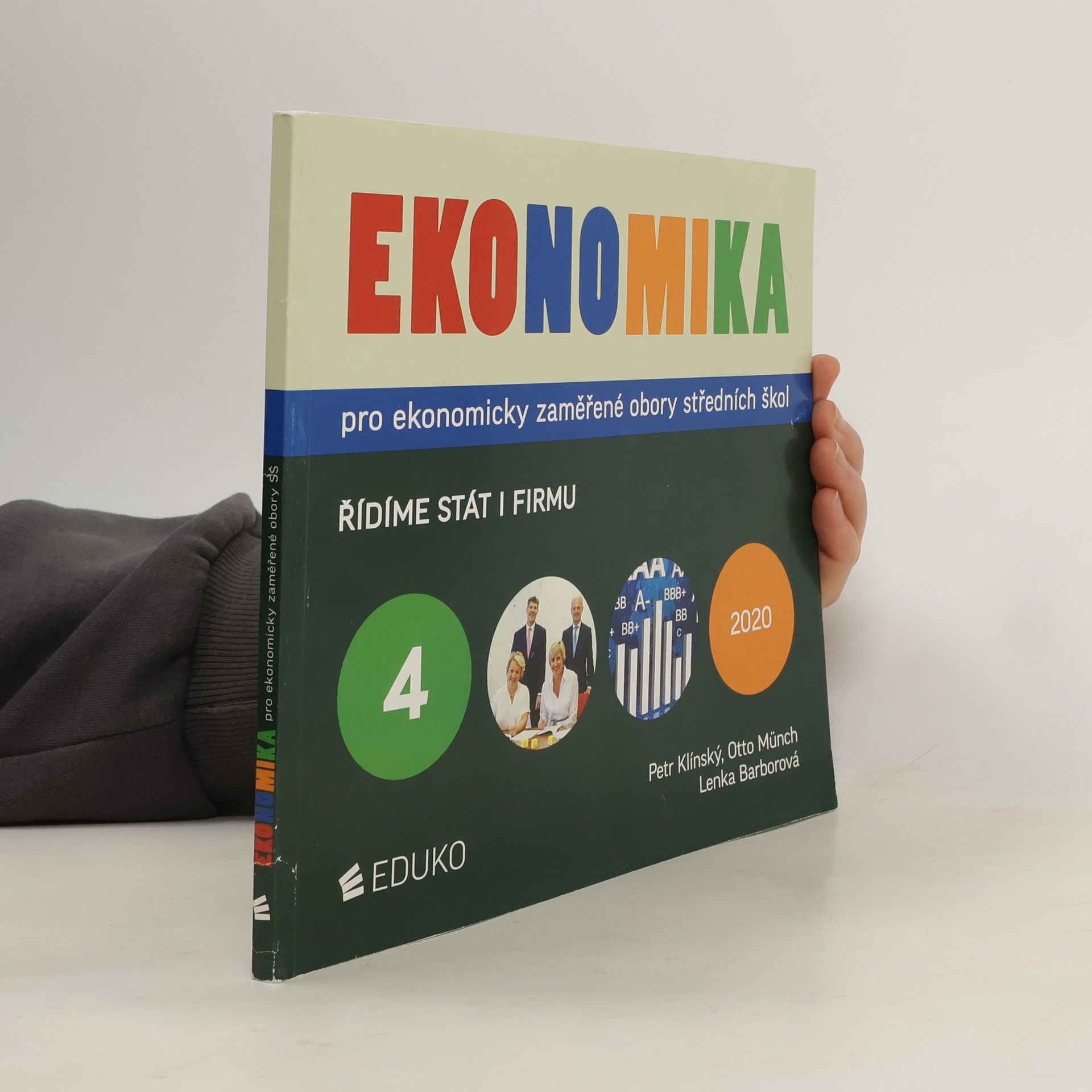 Petr Klínský Ekonomika pro ekonomicky zaměřené obory středních škol. 4, Řídíme stát i firmu