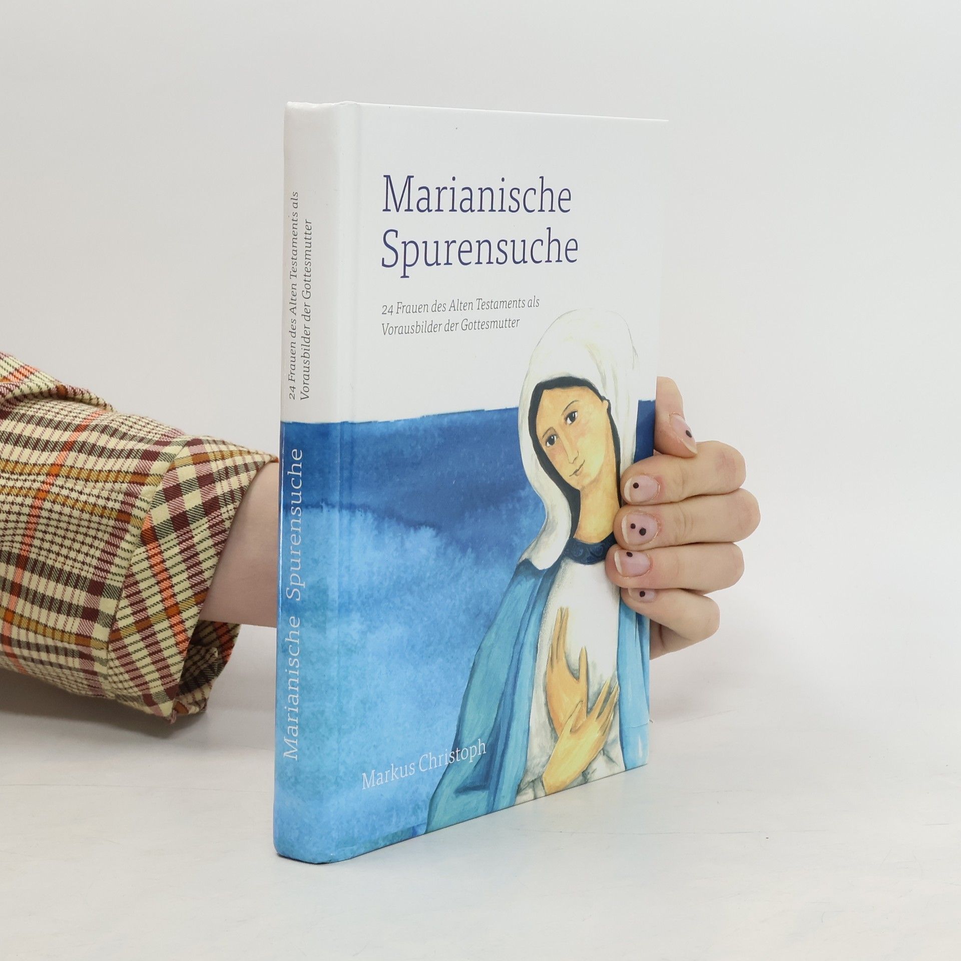 Markus Christoph Bucher Marianische Spurensuche