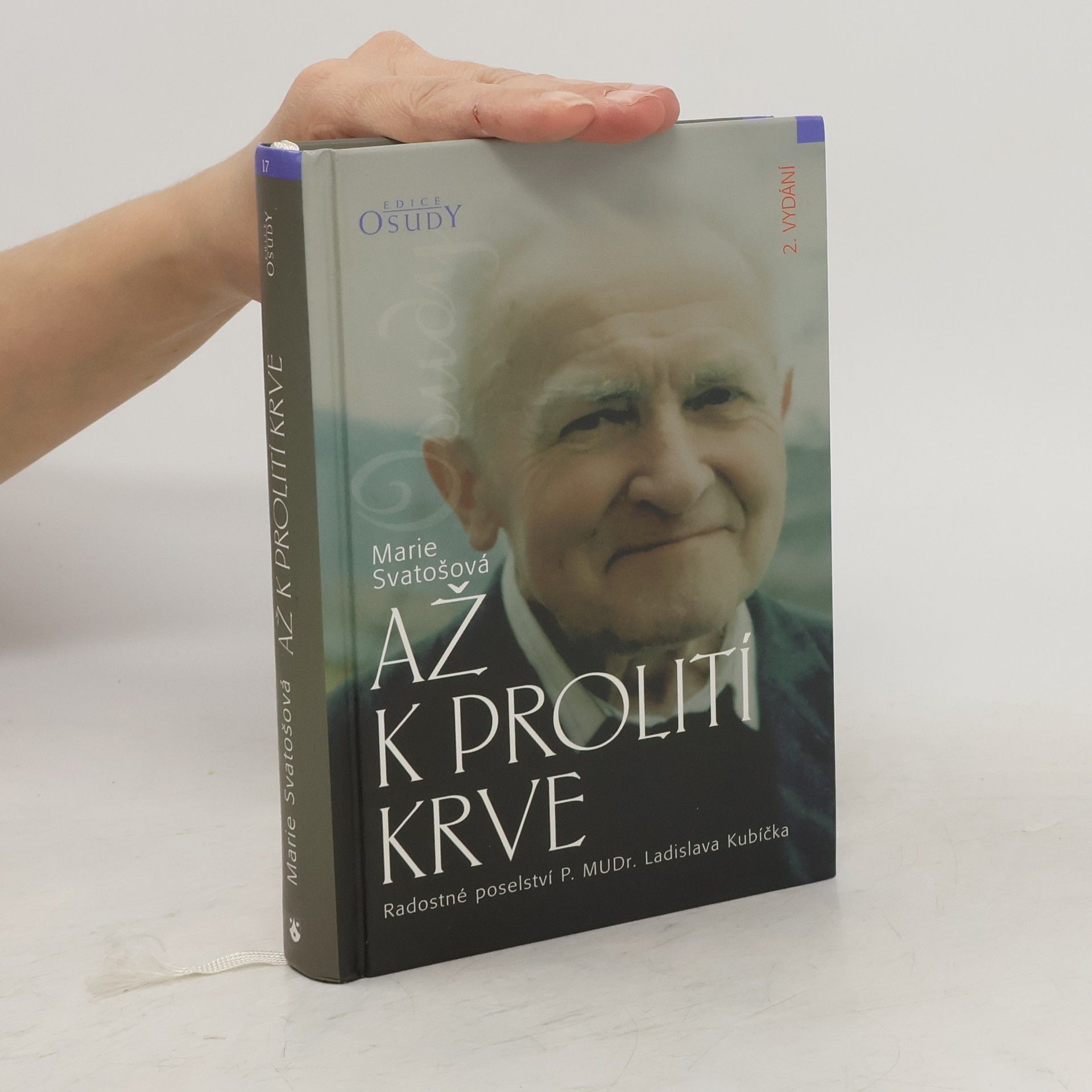 Marie Svatošová Až k prolití krve: Radostné poselství P. MUDr. Ladislava Kubíčka