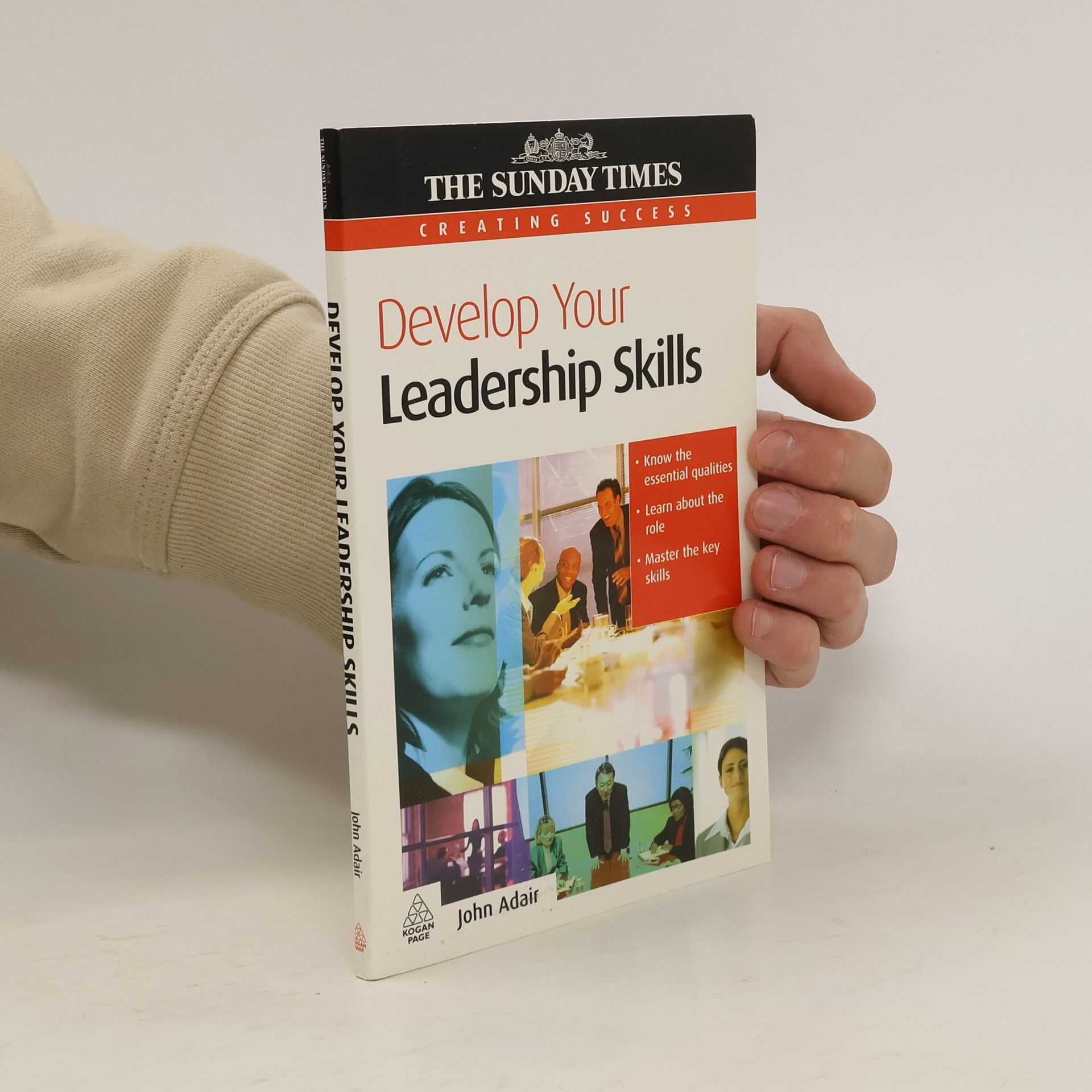 John Adair Develop Your Leadership Skills