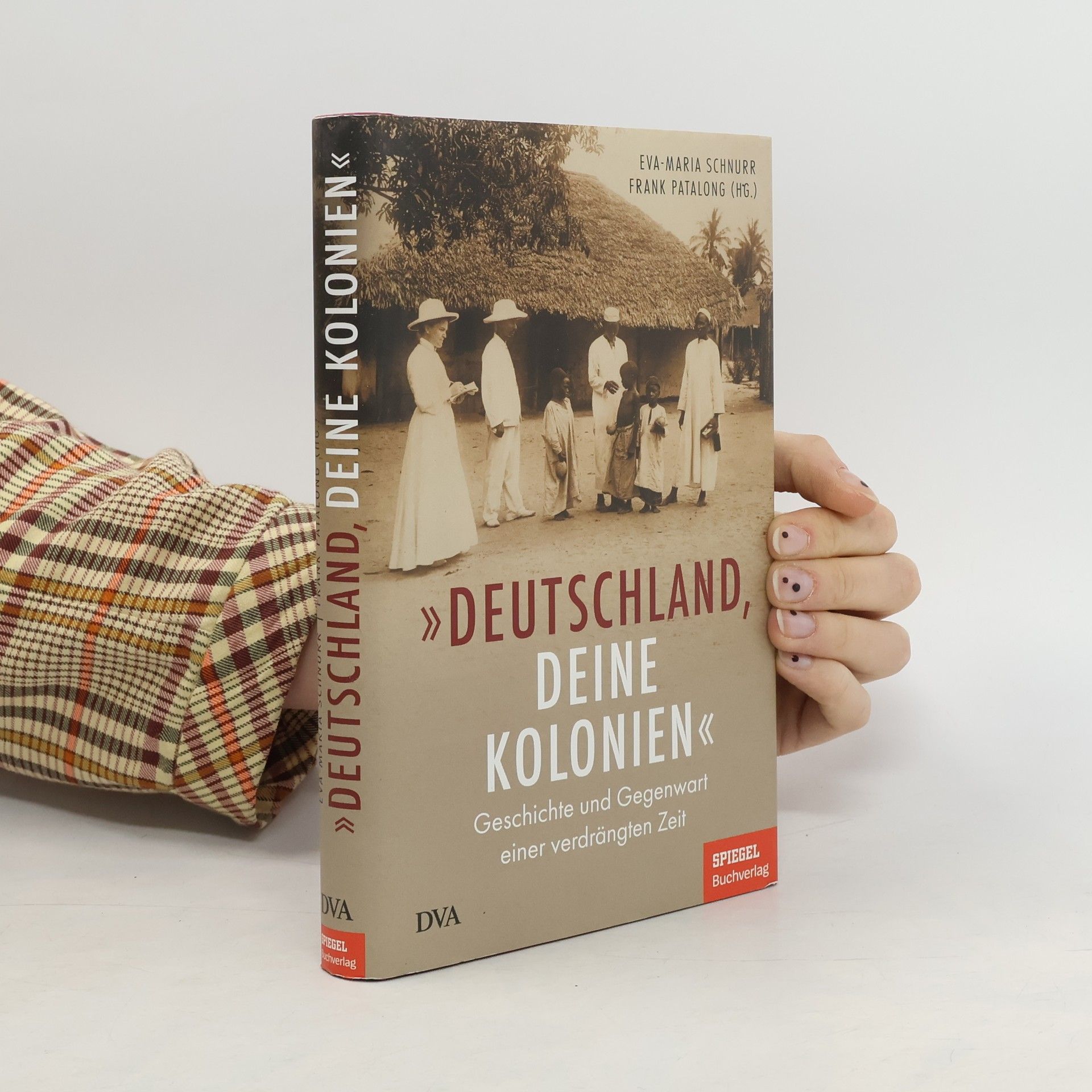 Eva-Maria Schnurr "Deutschland, deine Kolonien"