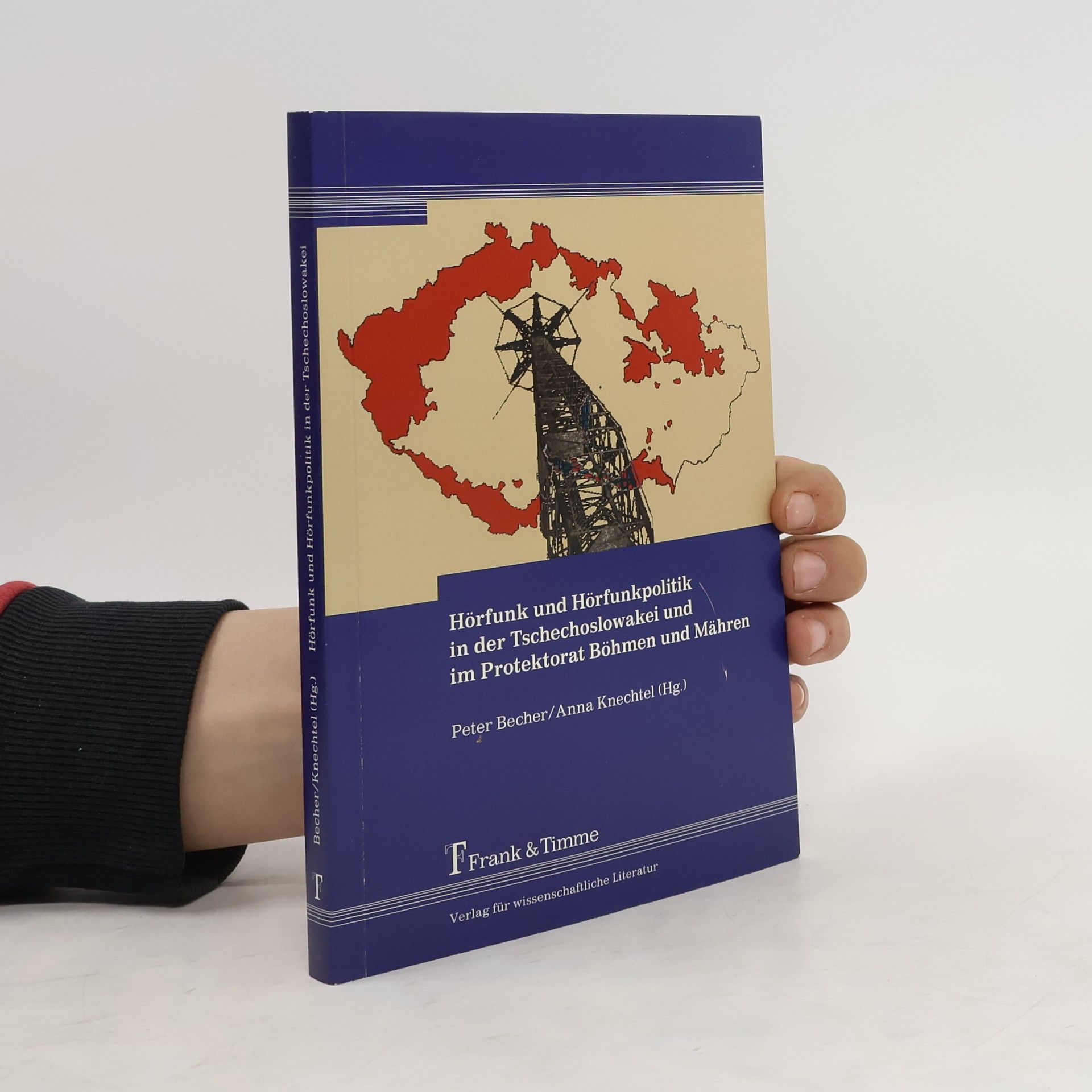 Peter Becher Hörfunk und Hörfunkpolitik in der Tschechoslowakei und im Protektorat Böhmen und Mähren