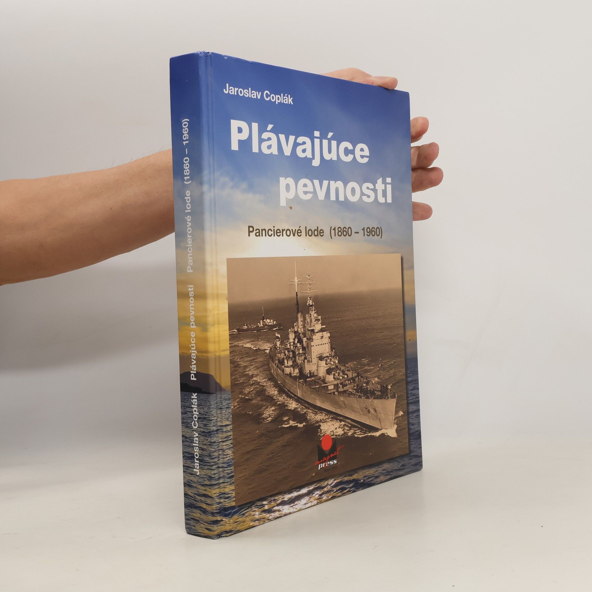 Jaroslav Coplák Plávajúce pevnosti - Pancierové lode (1860-1960)