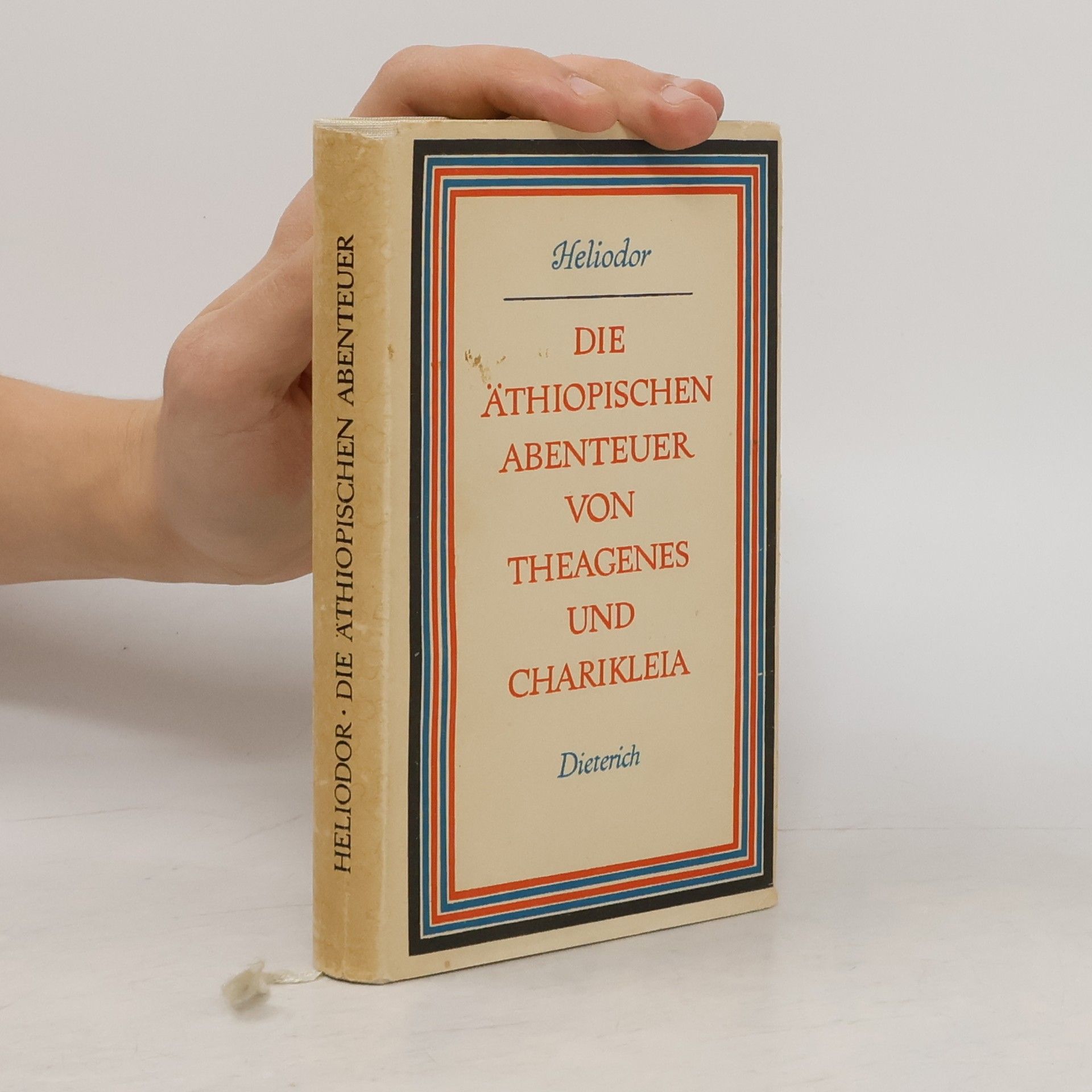 Heliodorus of Emesa Die äthiopischen Abenteuer von Theagenes und Charikleia