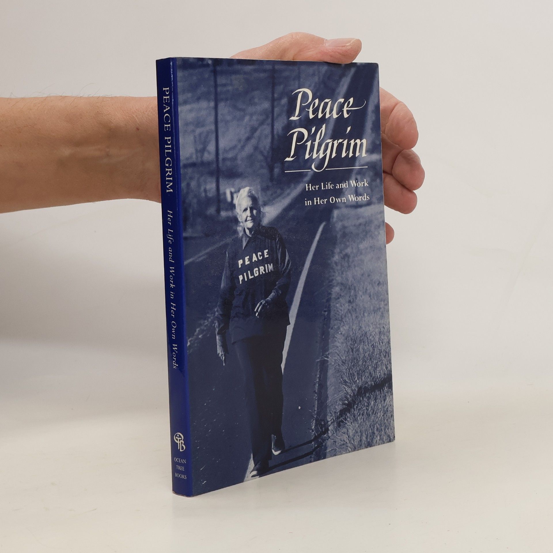 Peace Pilgrim Her Life and Work in Her Own Words