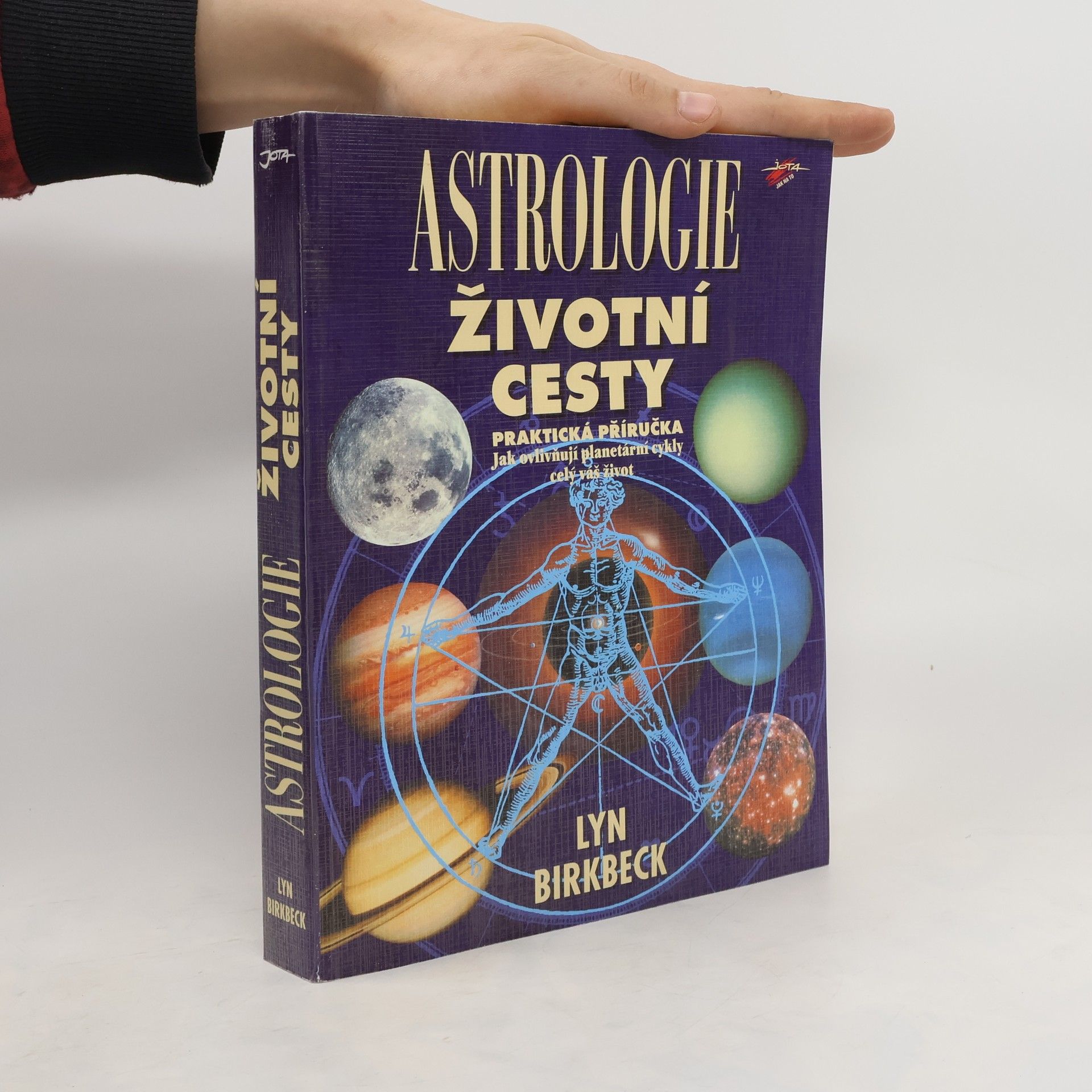 Lyn Birkbeck Astrologie životní cesty: Praktická příručka: Jak ovlivňují planetární cykly celý váš život