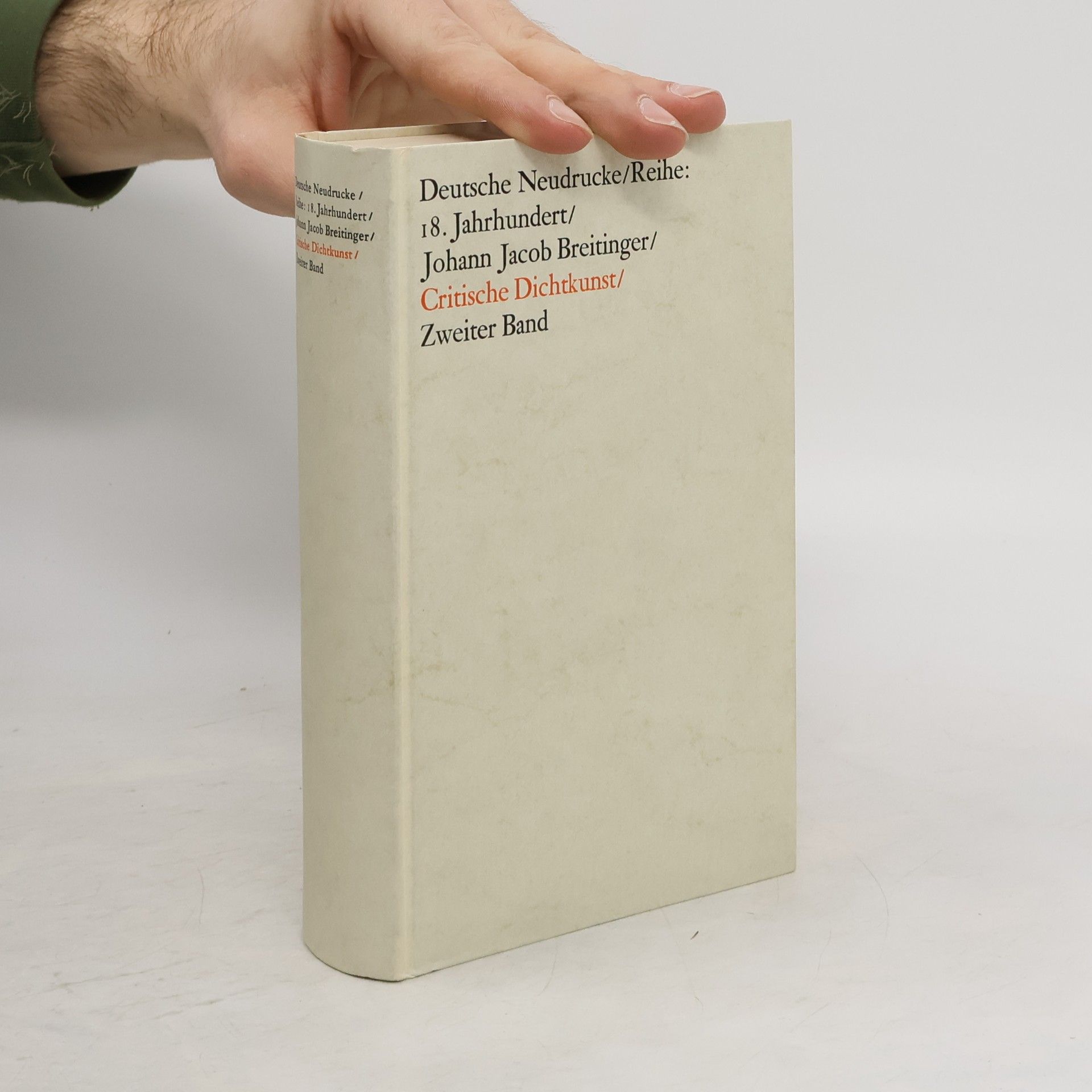 Johann Jacob Breitinger Deutsche Neudrucke. Reihe: 18. Jahrhundert. Critische Dichtkunst. Zweiter Band