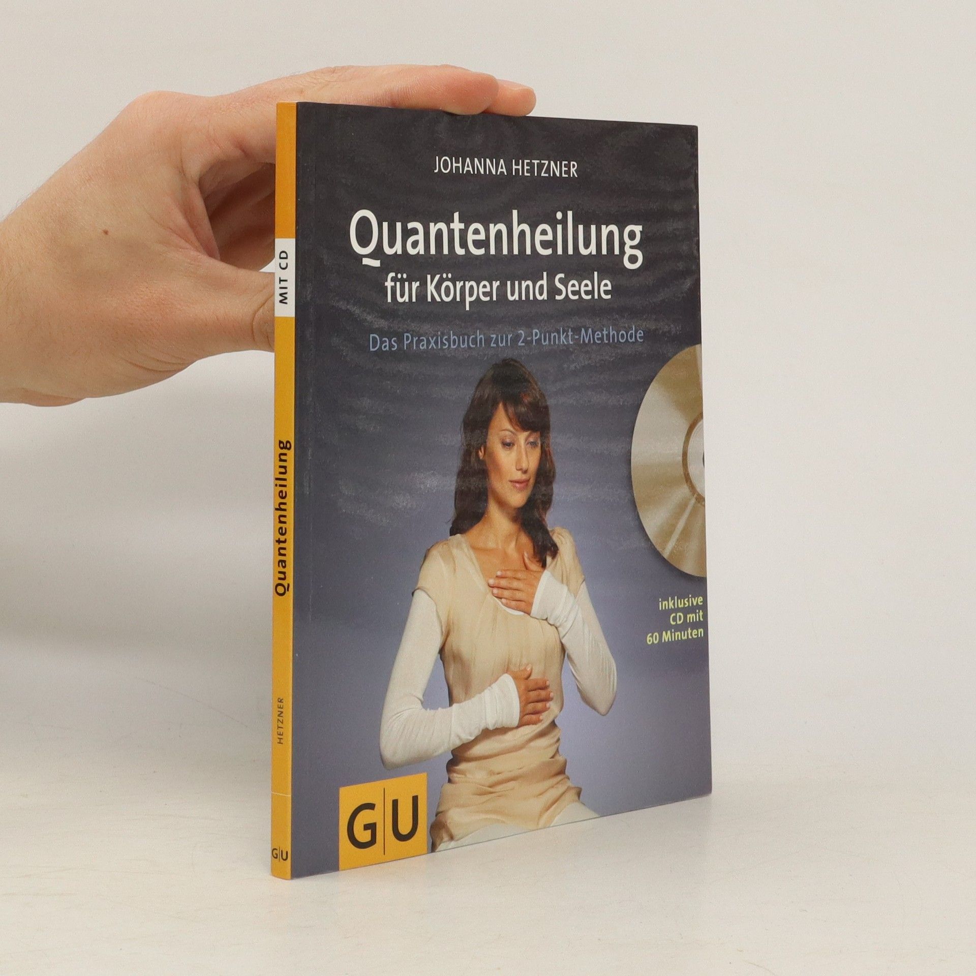 Johanna Hetzner Quantenheilung für Körper und Seele. Das Praxisbuch zur 2-Punkt-Methode