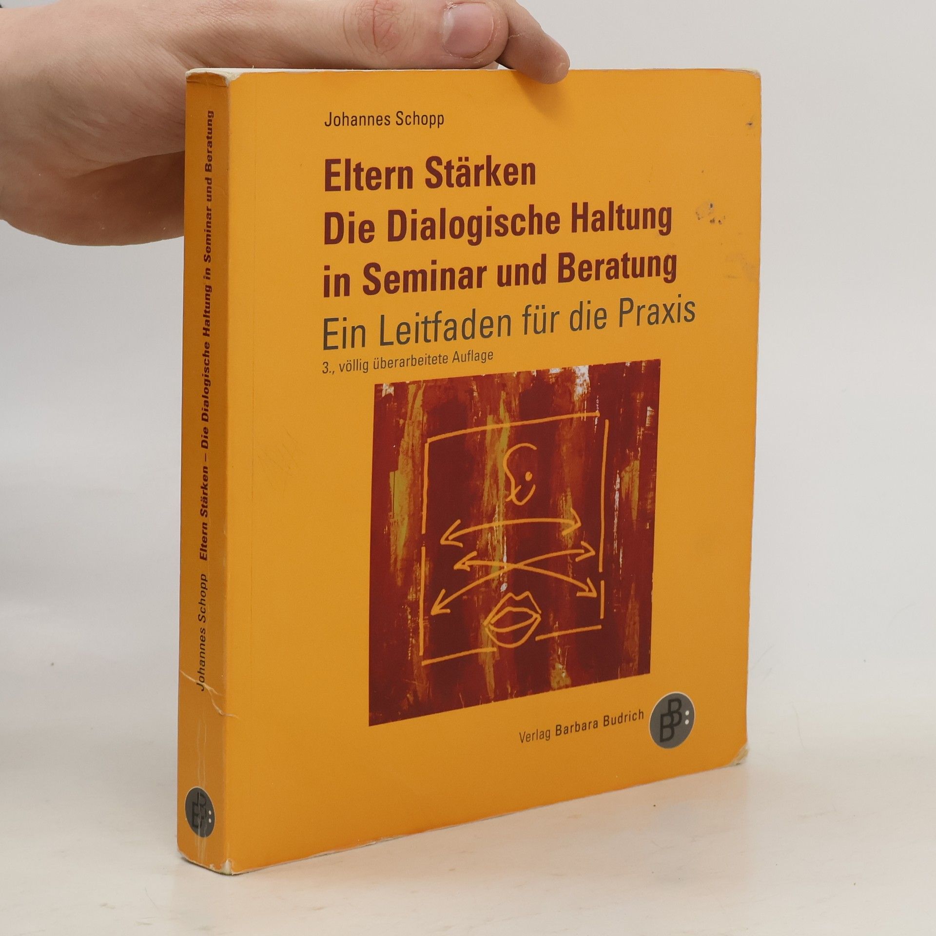 Johannes Schopp Eltern stärken - die dialogische Haltung in Seminar und Beratung