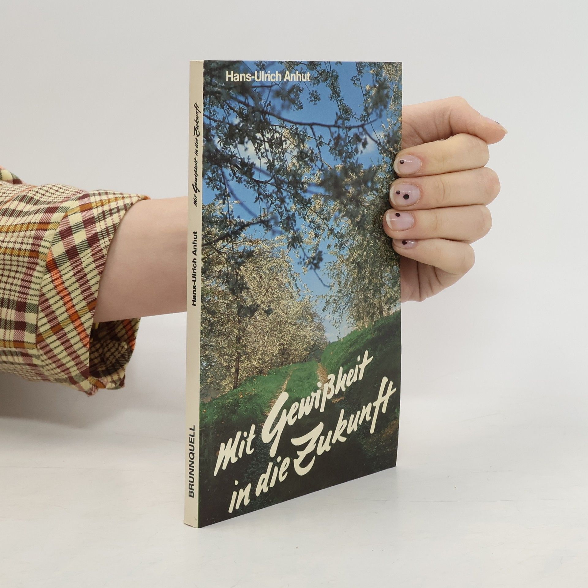 Hans Ulrich Anhut Mit Gewißheit in die Zukunft