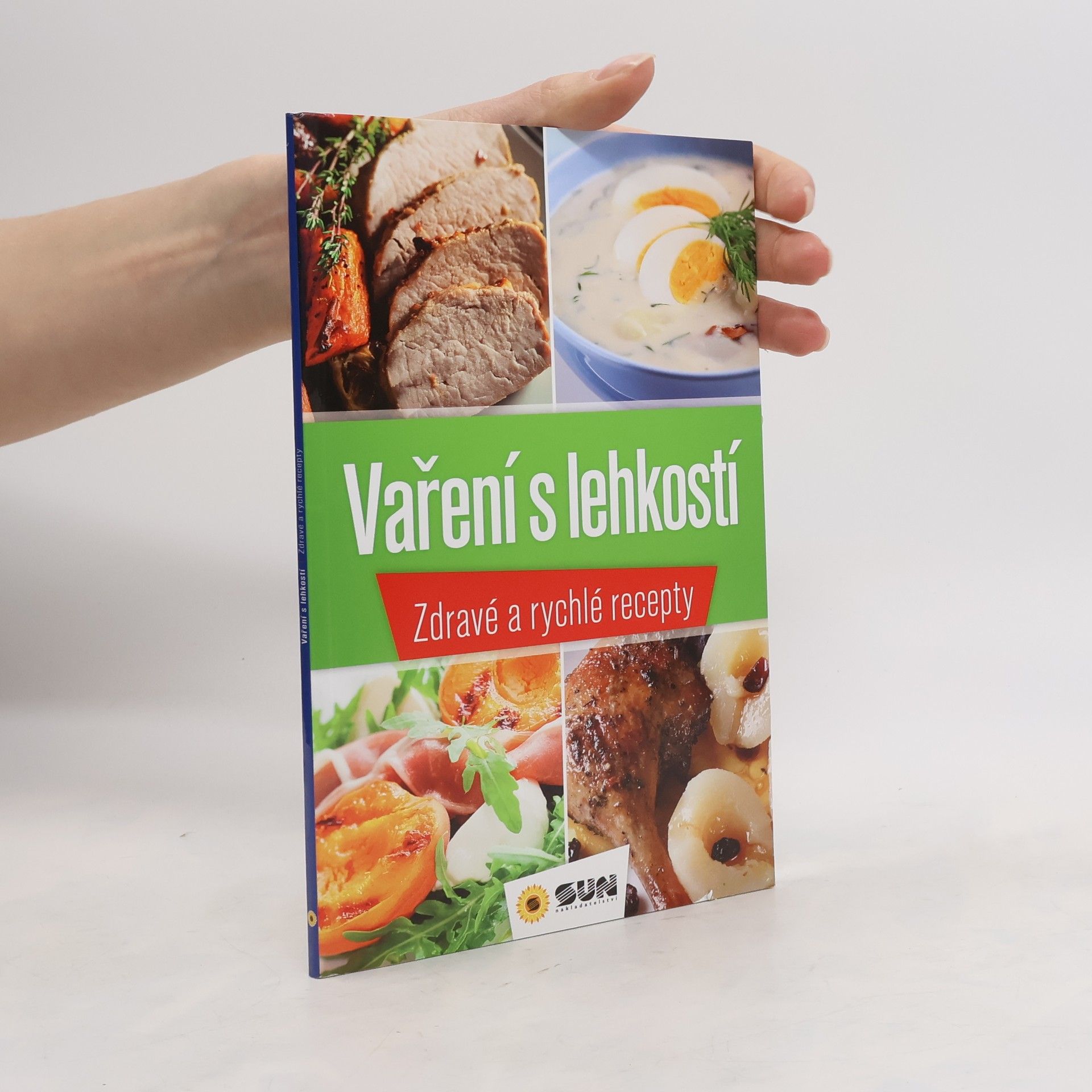 Collectif d'auteurs Vaření s lehkostí : zdravé a rychlé recepty