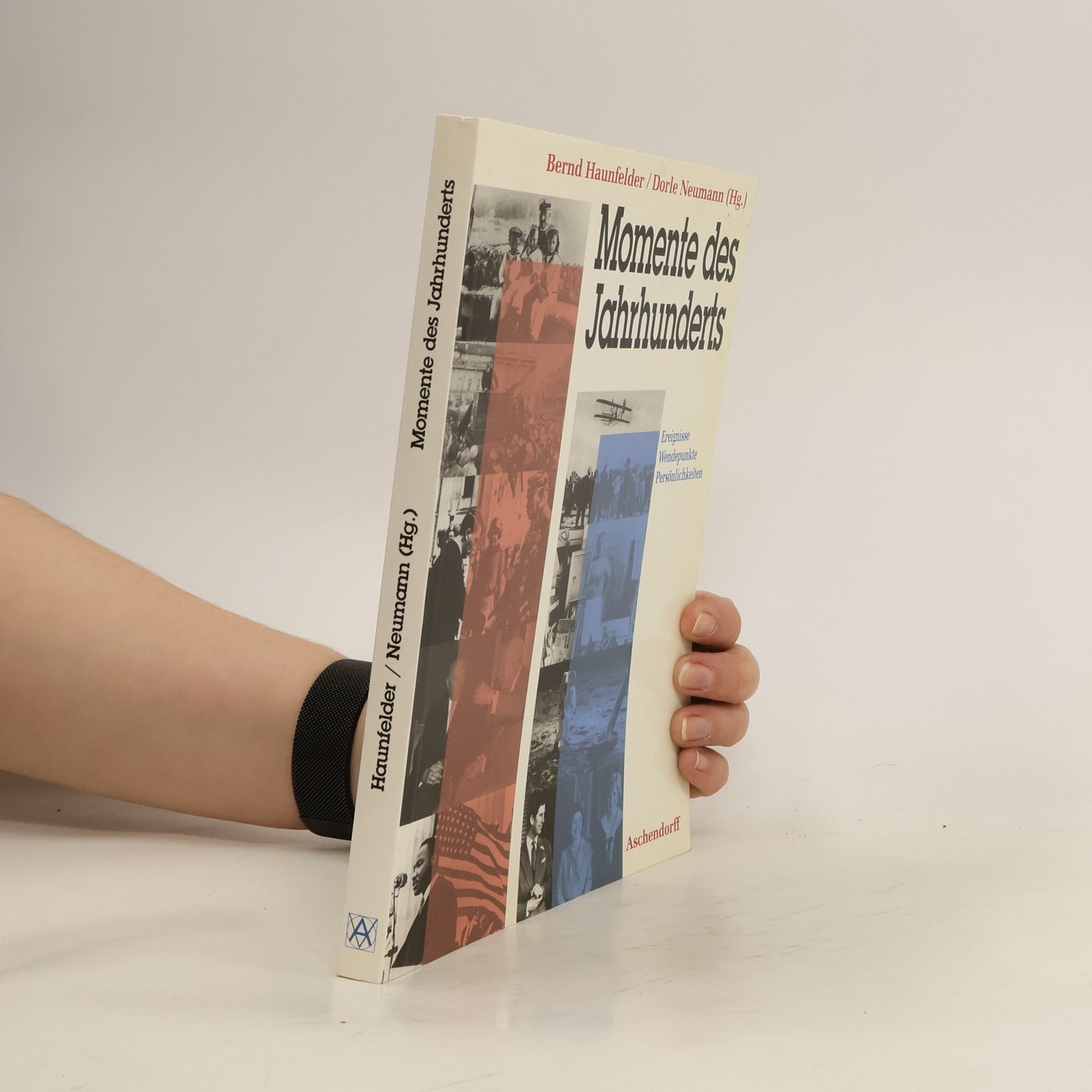 Bernd Haunfelder Momente des Jahrhunderts