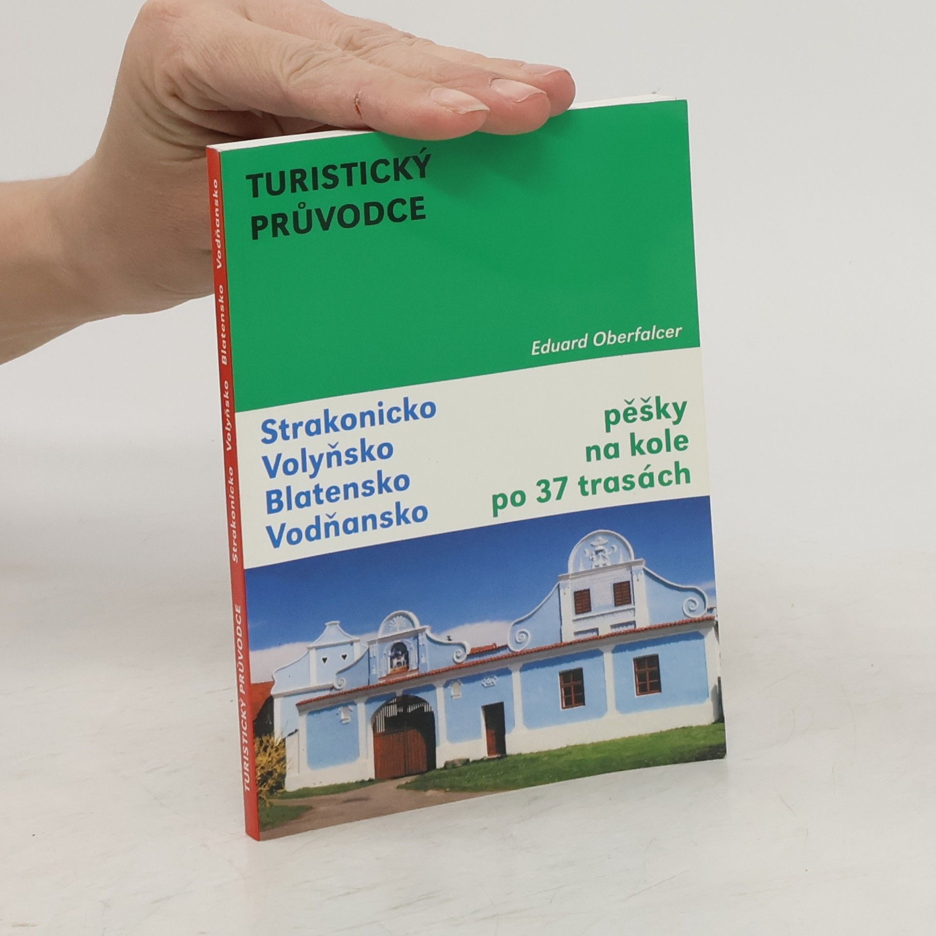 Eduard Oberfalcer Turistický průvodce : Strakonicko, Volyňsko, Blatensko, Vodňansko