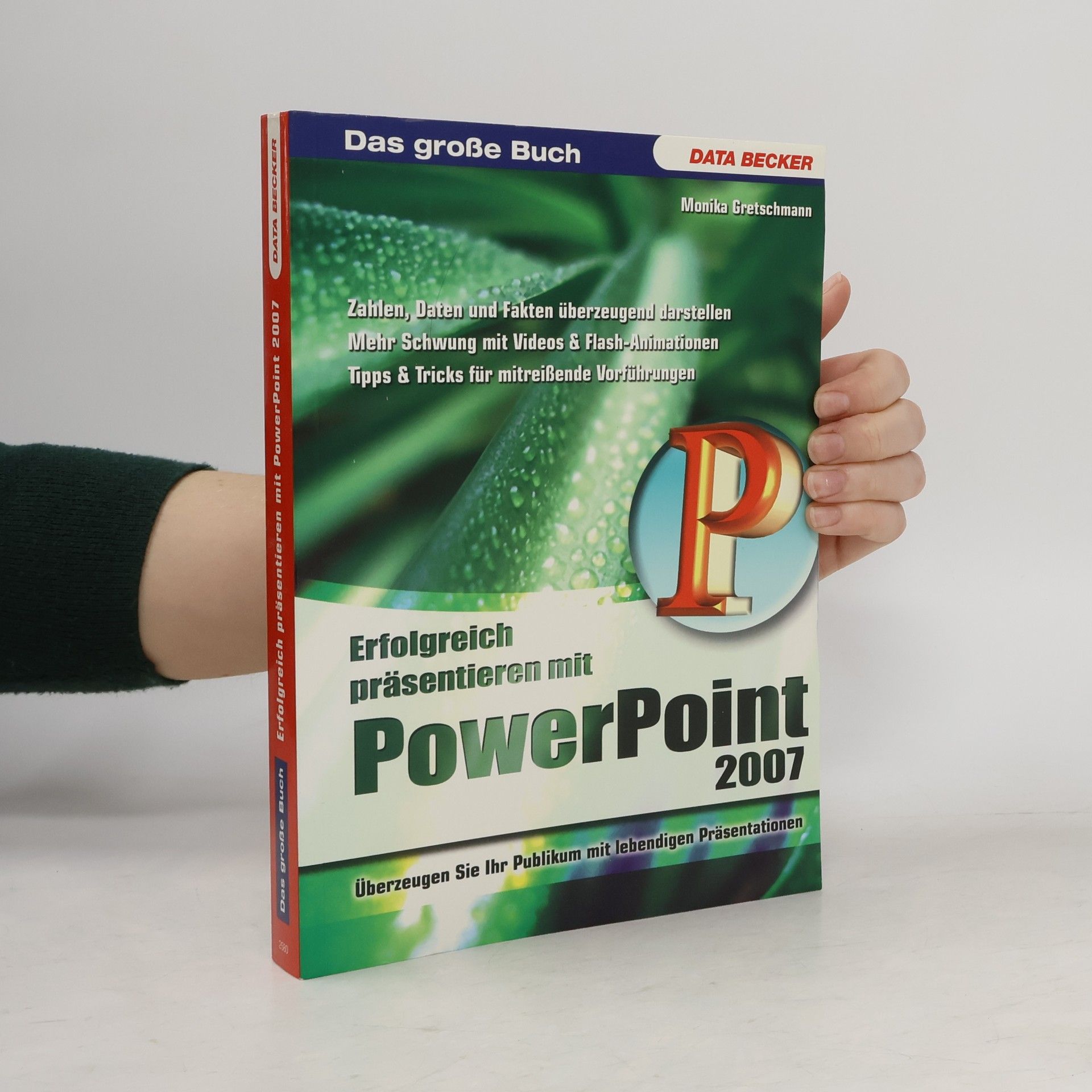 Monika Gretschmann Erfolgreich präsentieren mit PowerPoint 2007