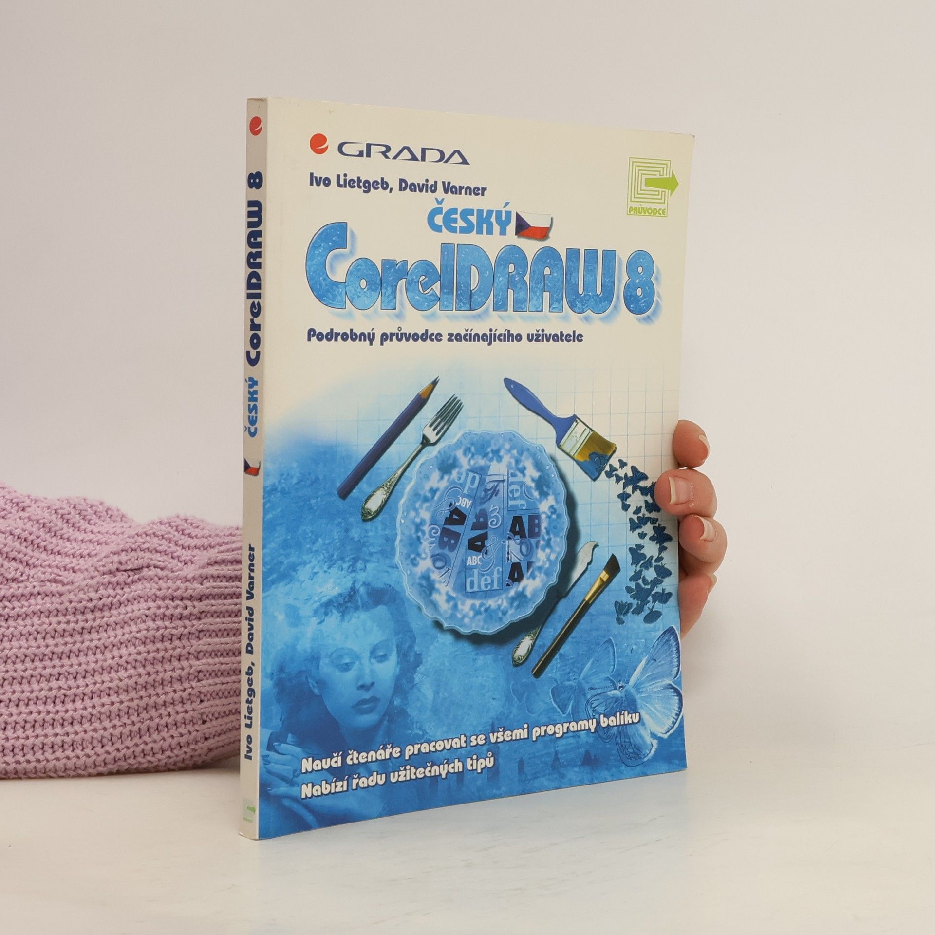 Ivo Leitgeb Český CorelDRAW 8 : podrobný průvodce začínajícího uživatele