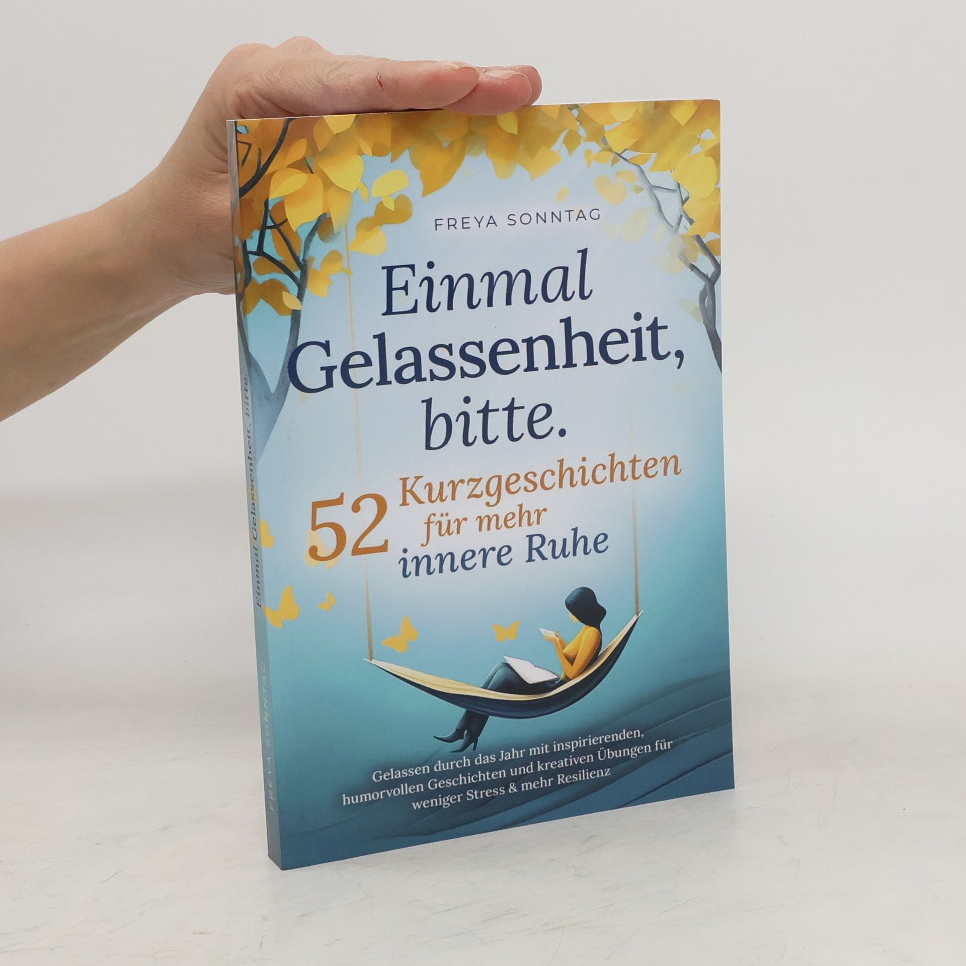 Freya Sonntag Einmal Gelassenheit, bitte