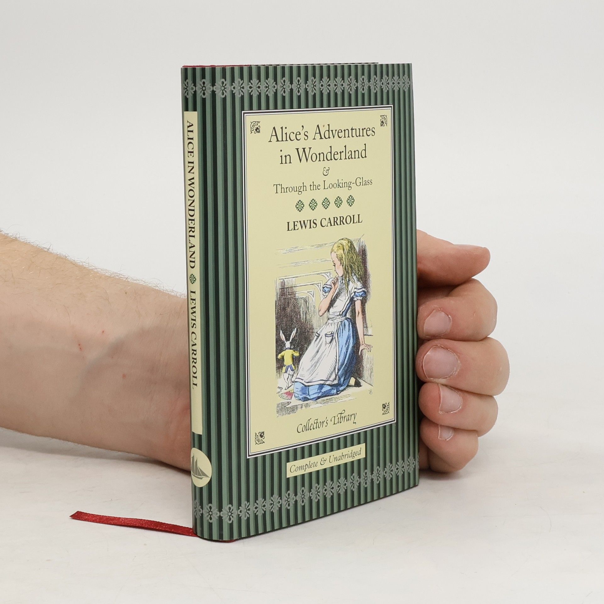 Lewis Carroll Alice's Adventures in Wonderland & Through the Looking-Glass and what Alice found there