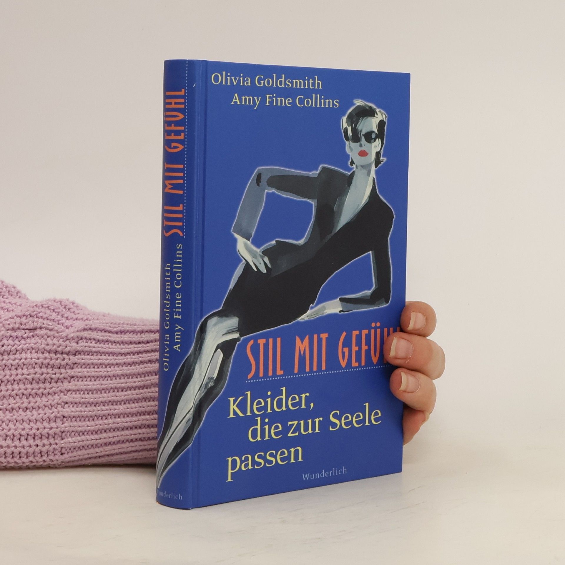 Olivia Goldsmith Stil mit Gefühl : Kleider, die zur Seele passen