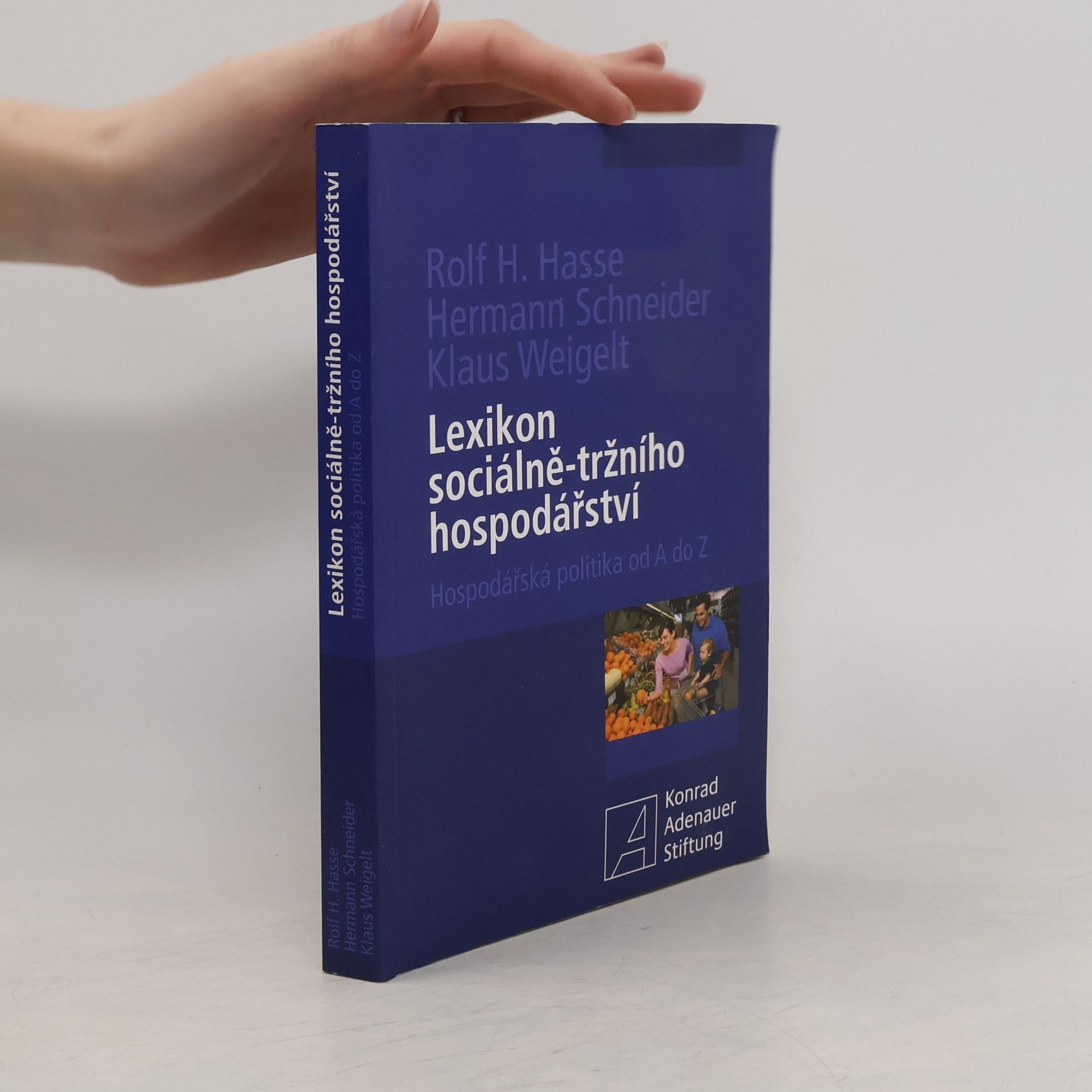 Rolf H. Hasse Lexikon sociálně-tržního hospodářství. Hospodářská politika od A do Z