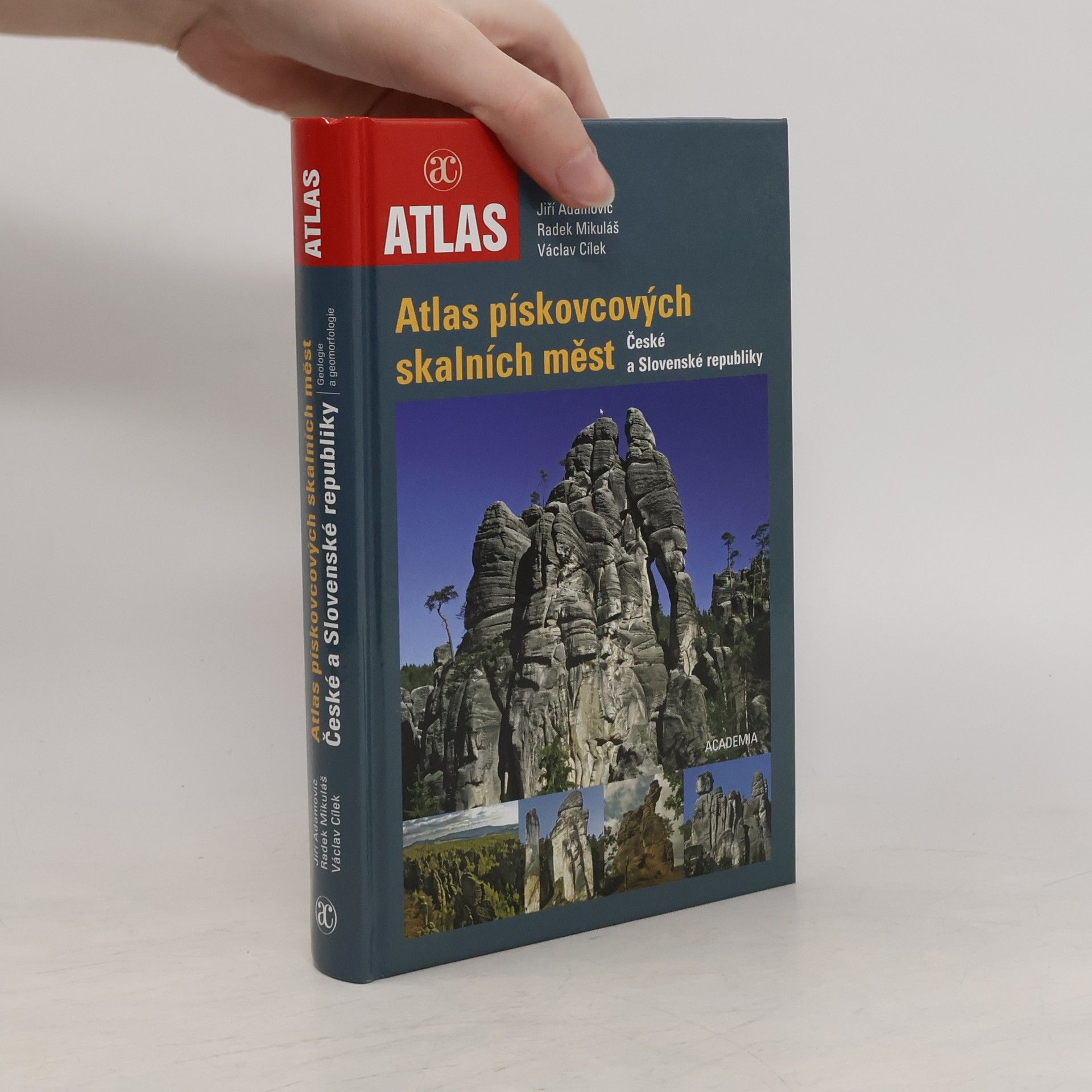 Jiří Adamovič Atlas pískovcových skalních měst České a Slovenské republiky : geologie a geomorfologie