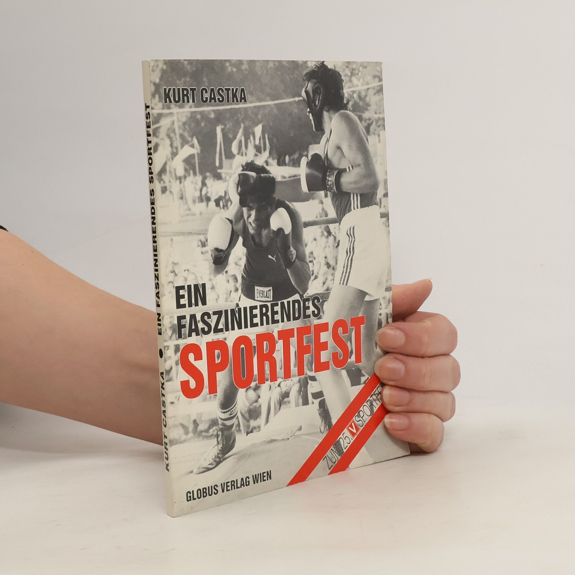 Kurt Castka Ein faszinierendes Sportfest