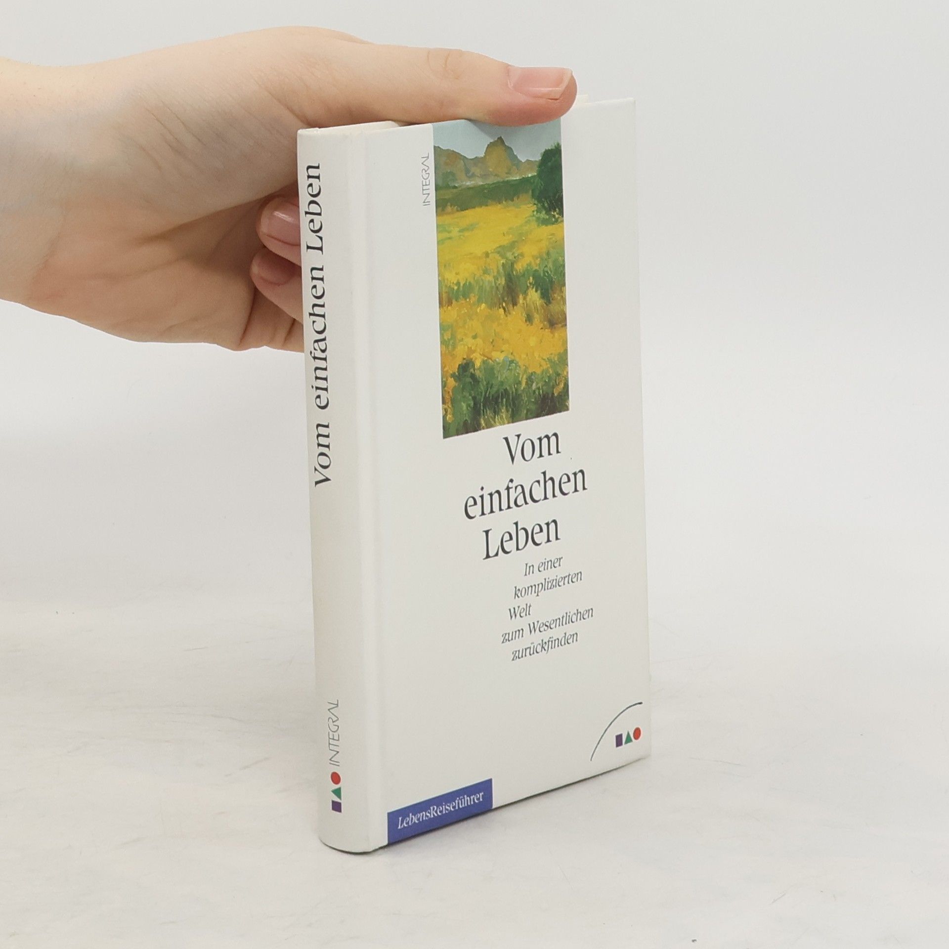 kolektiv Vom einfach Leben. In einer komplizierten Welt zum Wesentlichen zurückfinden