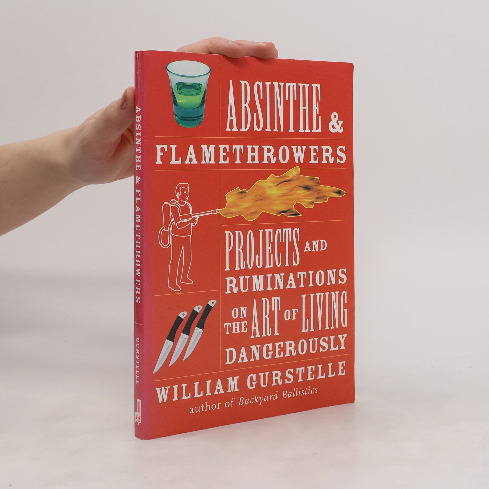 William Gurstelle Absinthe & Flamethrowers