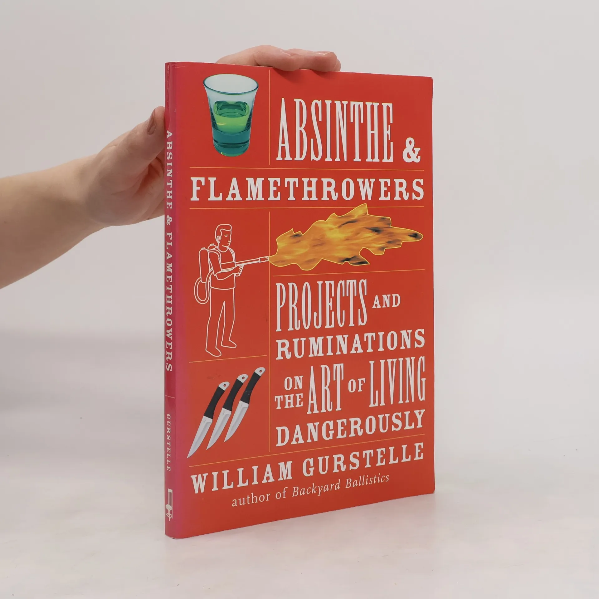 Absinthe & Flamethrowers | Book | Paperback | William Gurstelle | EN