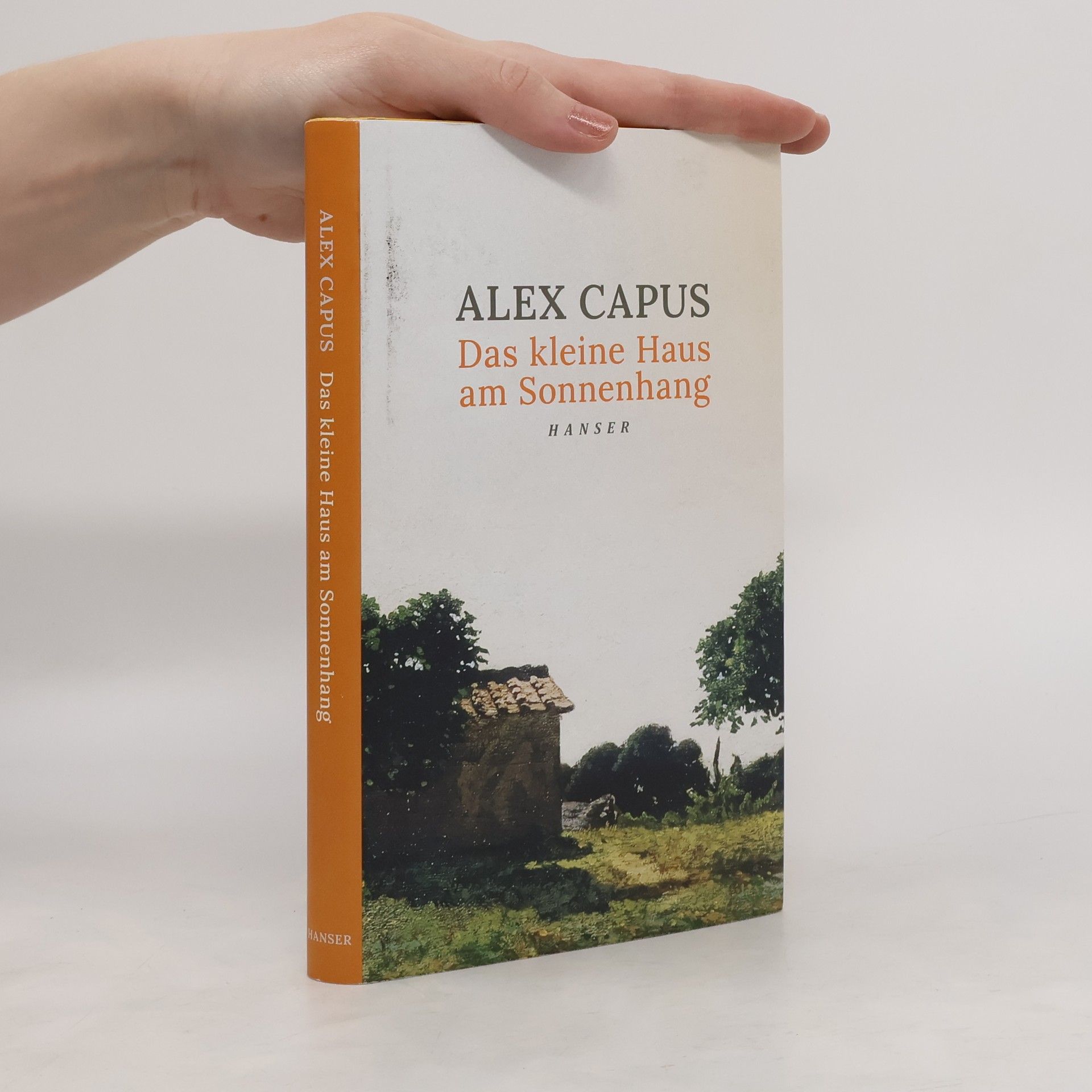 Alex Capus Das kleine Haus am Sonnenhang