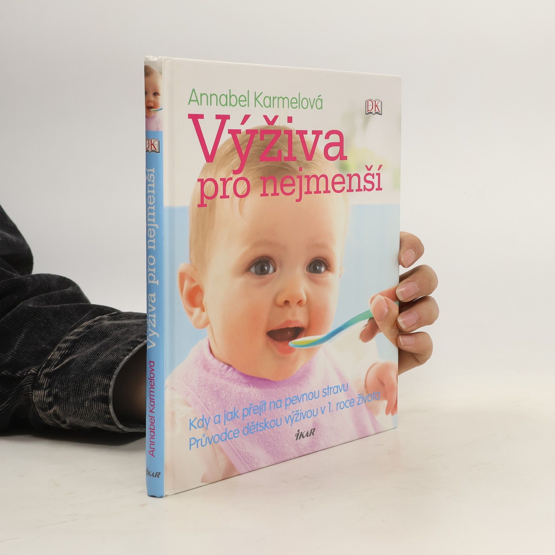 Annabel Karmel Výživa pro nejmenší. Průvodce dětskou výživou v 1. roce života