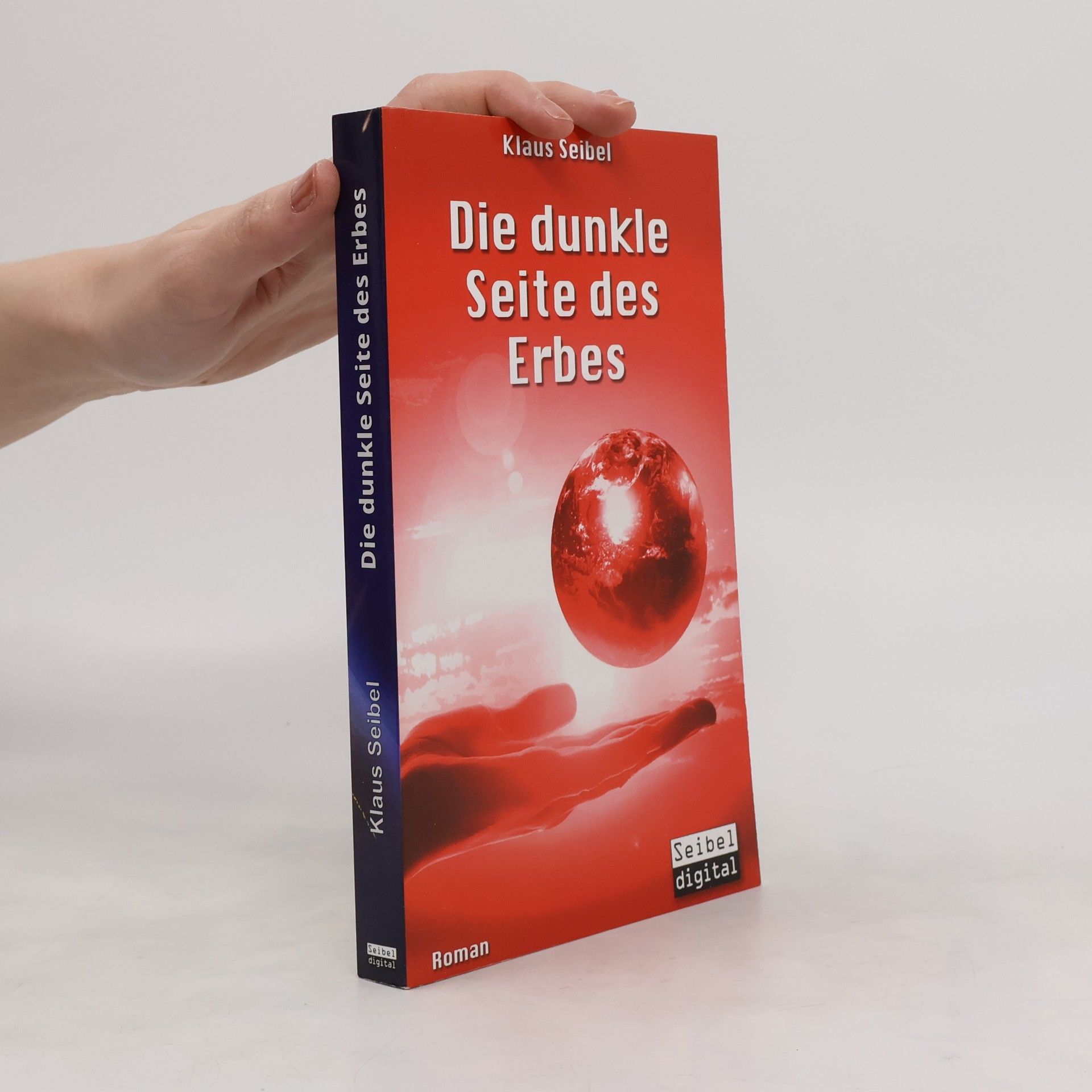 Klaus Seibel Die dunkle Seite des Erbes